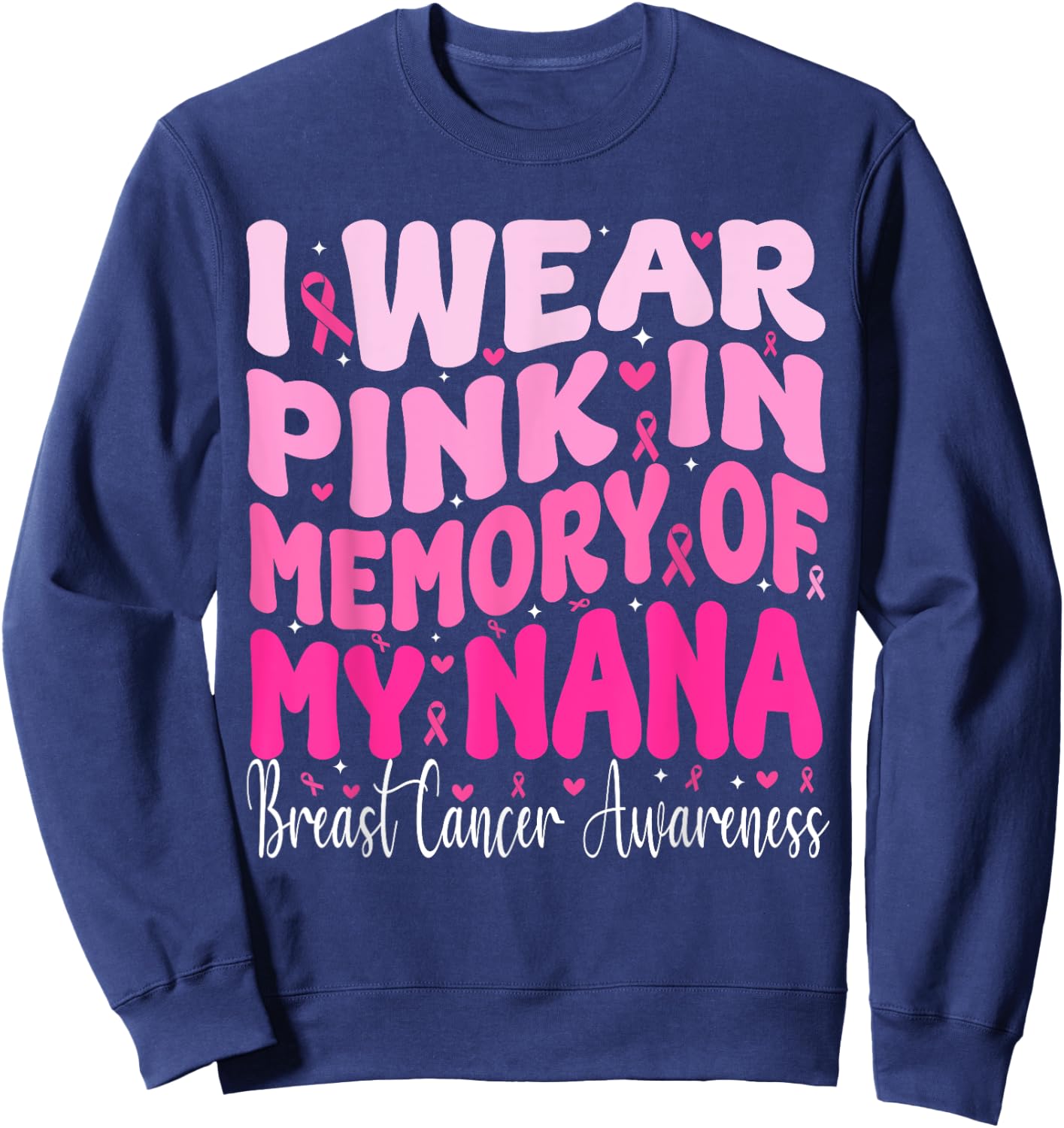 I Wear Pink In Memory Of My Nana Breast Cancer Awareness Sweatshirt - Sweatshirt | Navy