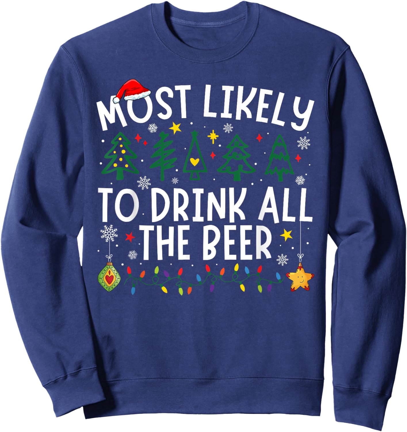 Most Likely To Drink All The Beer Matching Christmas Sweatshirt - Sweatshirt | Navy