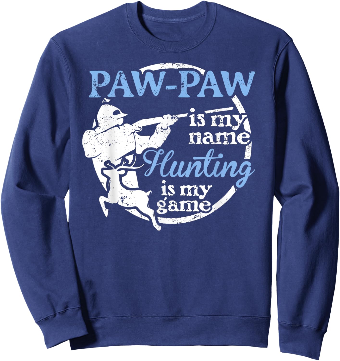 Pawpaw - Hunting is My Game! Sweatshirt - Sweatshirt | Navy