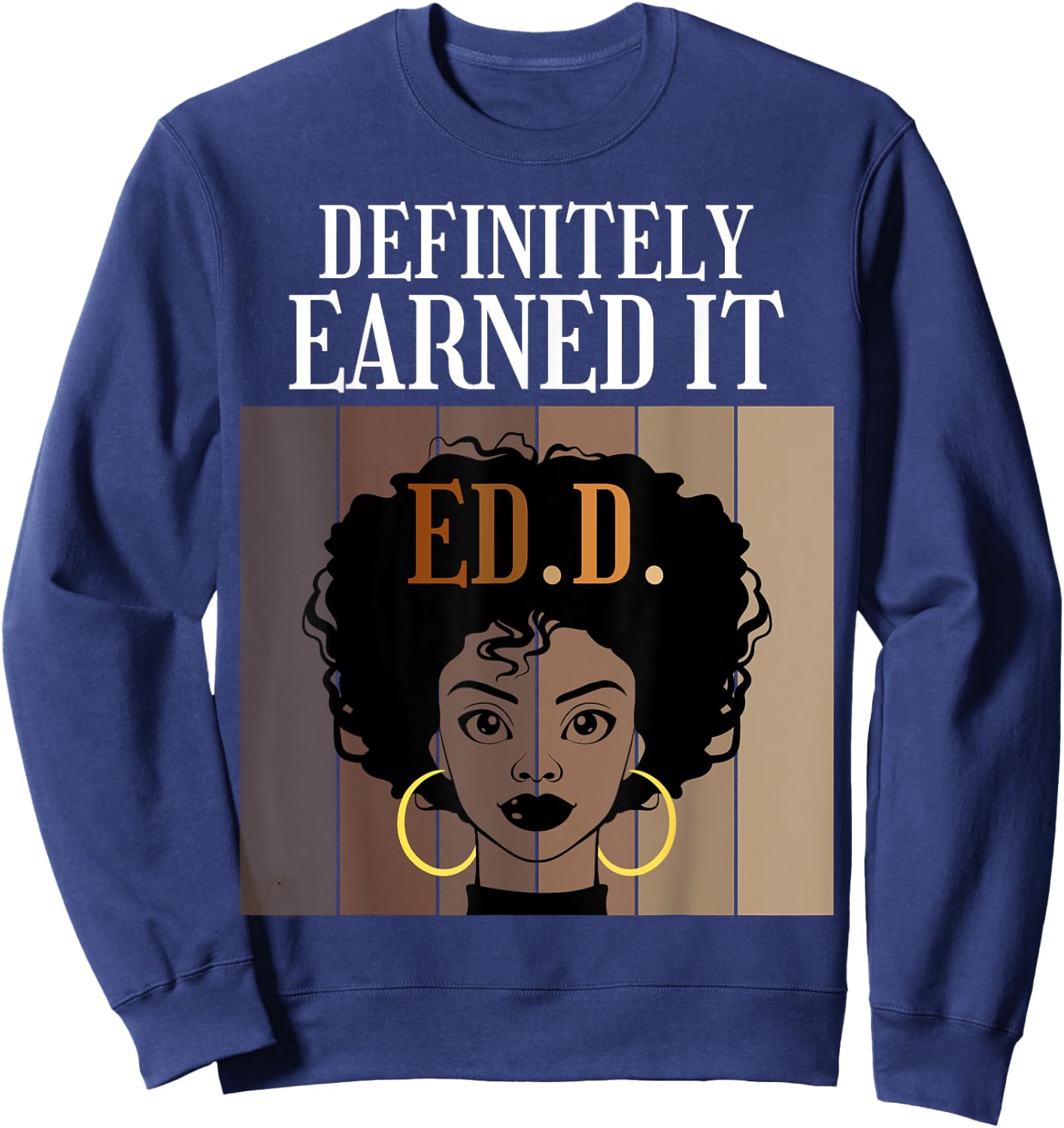 Definitely Earned It EdD Doctorate of Education Black Afro Sweatshirt - Sweatshirt | Navy