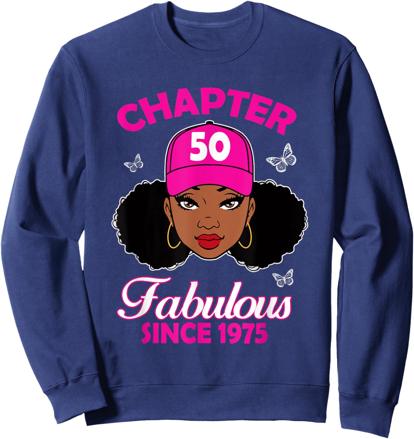 Chapter 50 Fabulous Since 1975 Black Women 50th Birthday Sweatshirt - Sweatshirt | Navy