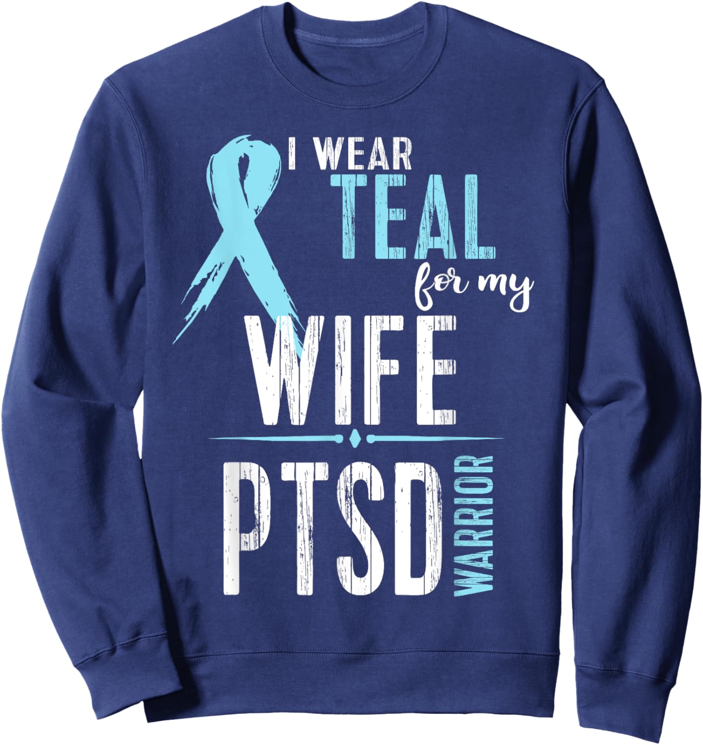 PTSD Awareness My WIFE Warrior Walk Run Sweatshirt - Sweatshirt | Navy