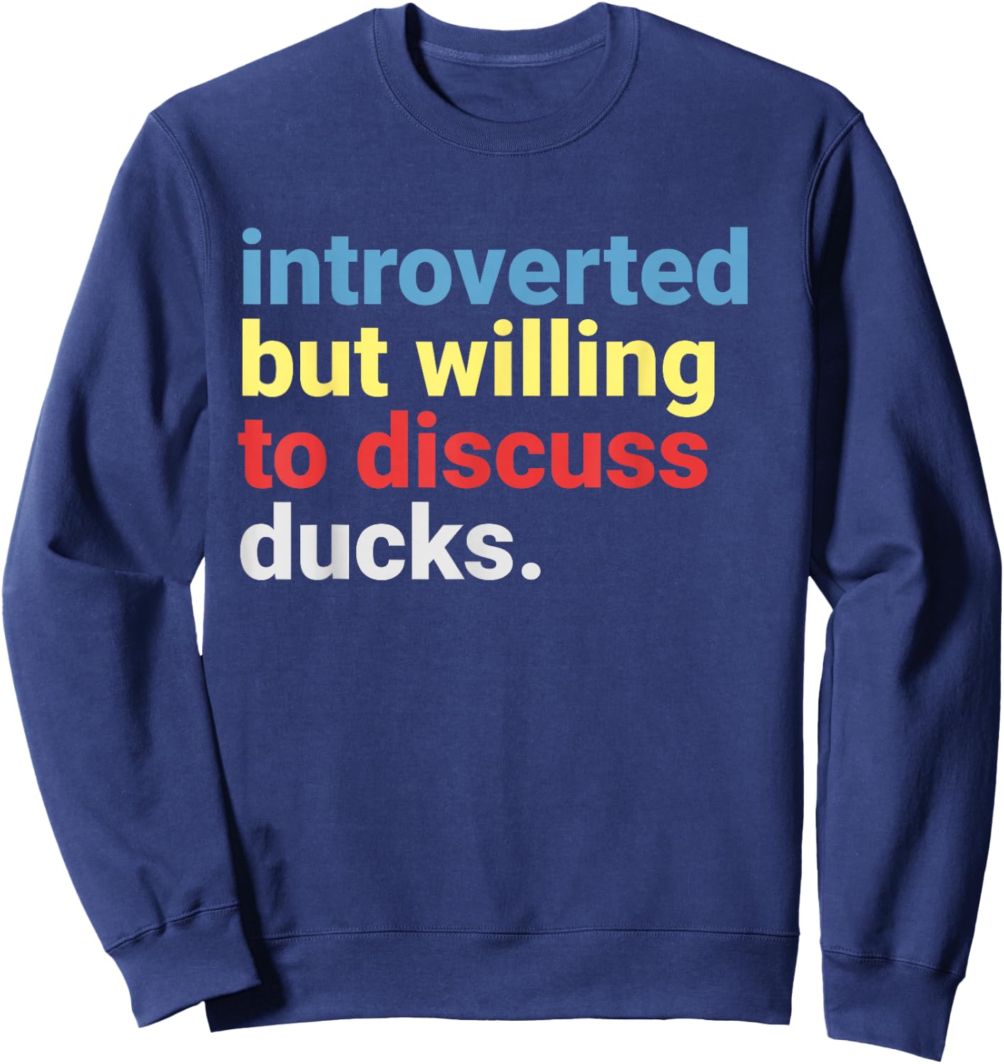 Retro Introverted But Willing to Discuss Duck Lover Funny Sweatshirt - Sweatshirt | Navy