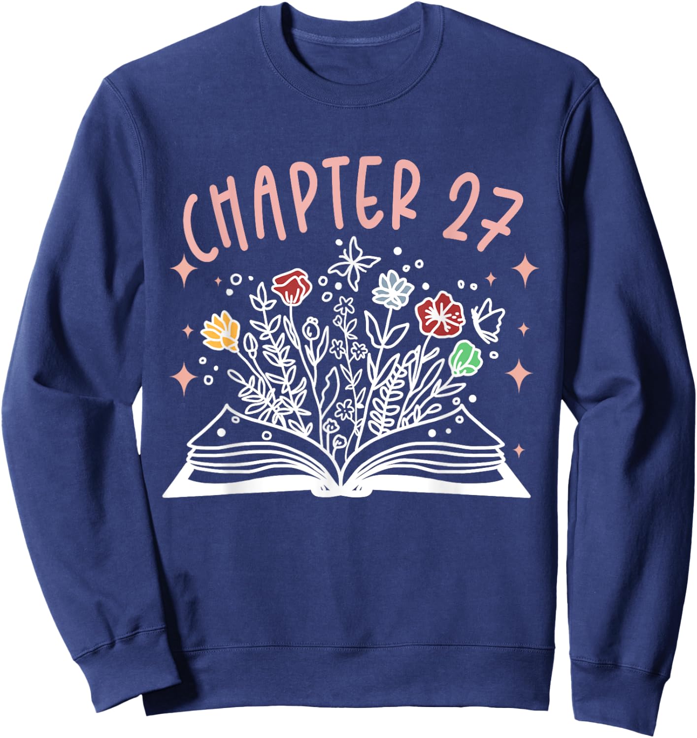 Chapter 27th Birthday Bookworm 27 Years Old For Book Loves Sweatshirt - Sweatshirt | Navy