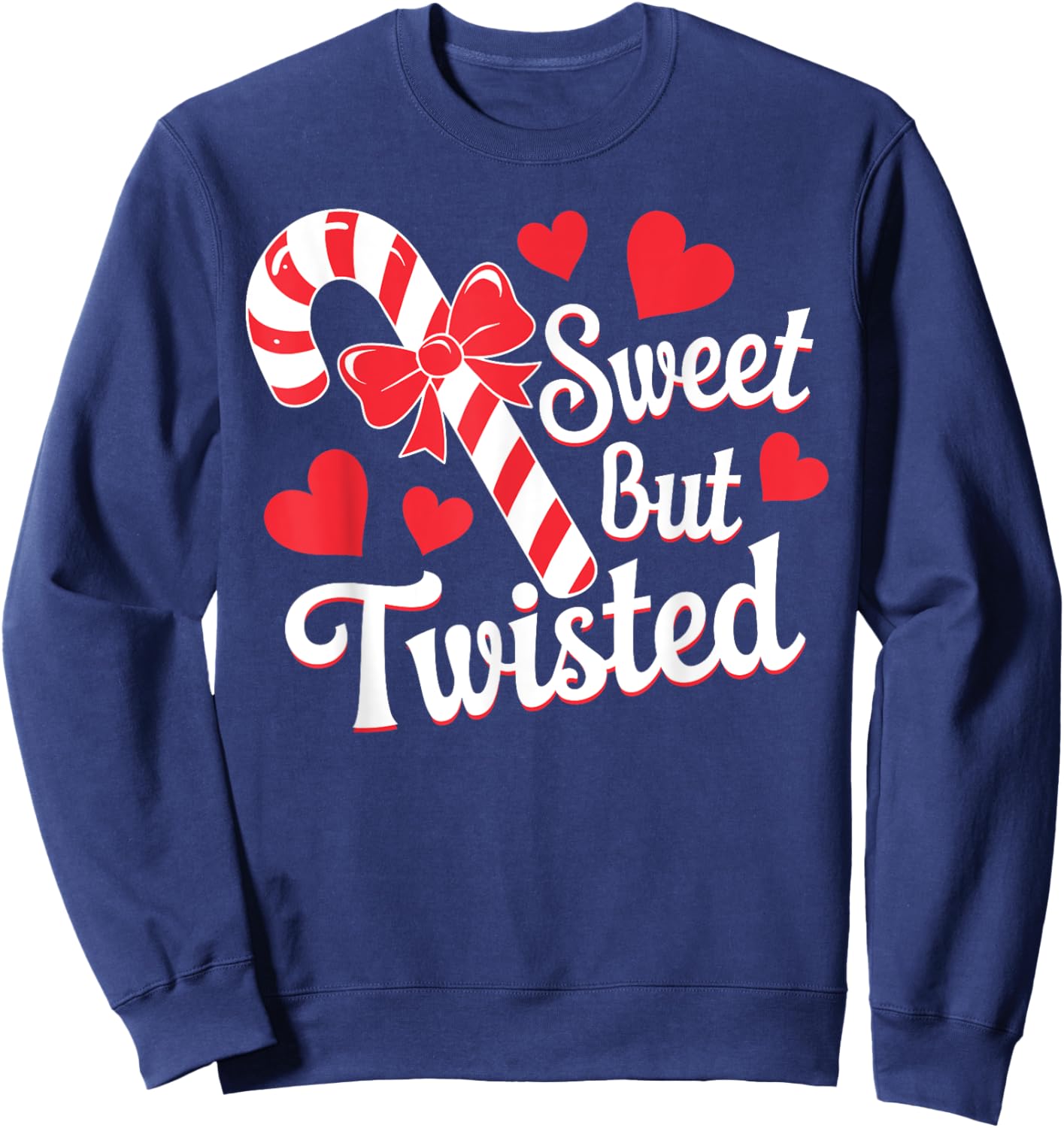 Sweet But Twisted Funny Christmas Candy Cane Xmas Holiday Sweatshirt - Sweatshirt | Navy