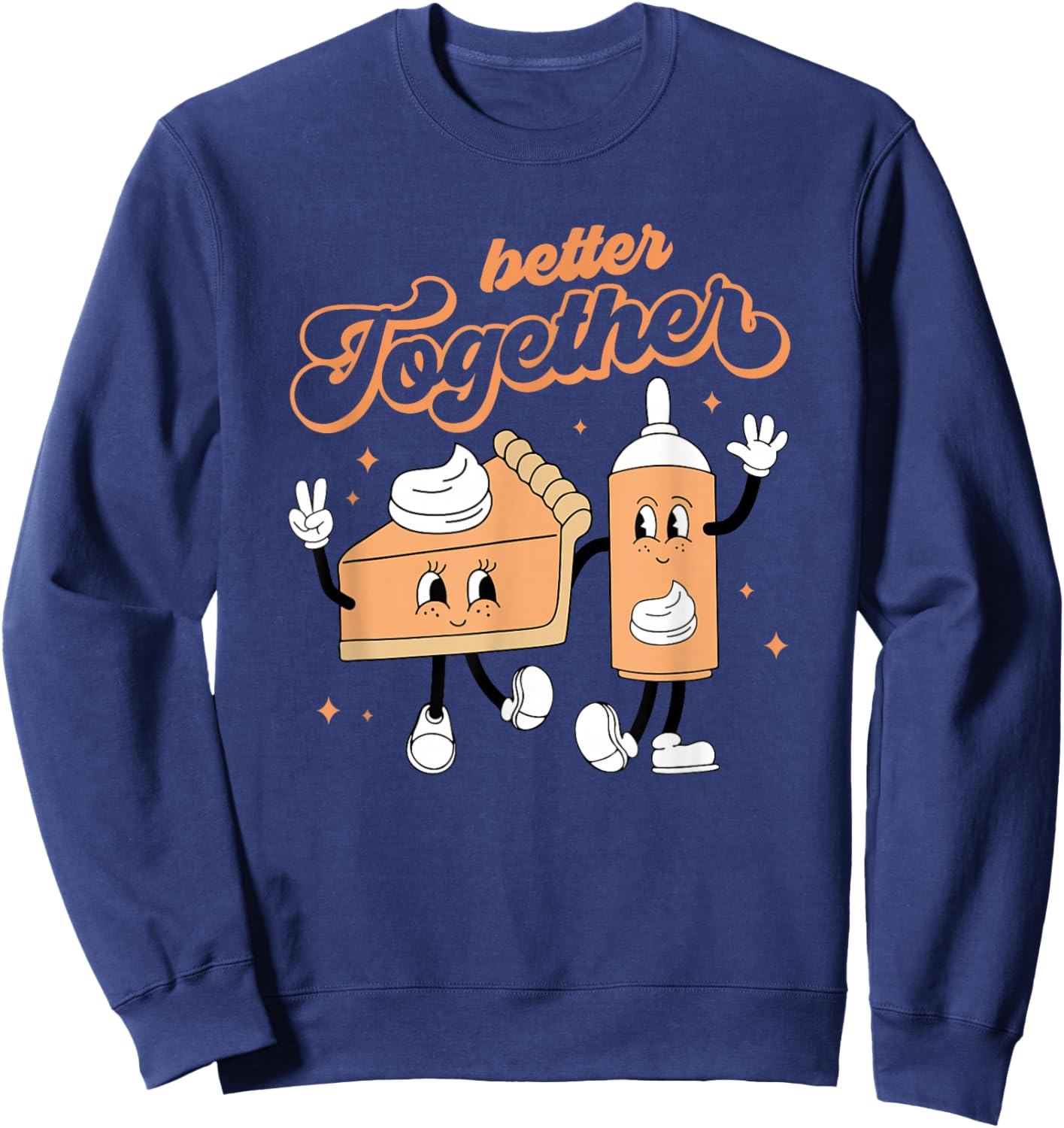 Better Together Pumpkin Pie And Cream Thanksgiving Sweatshirt - Sweatshirt | Navy