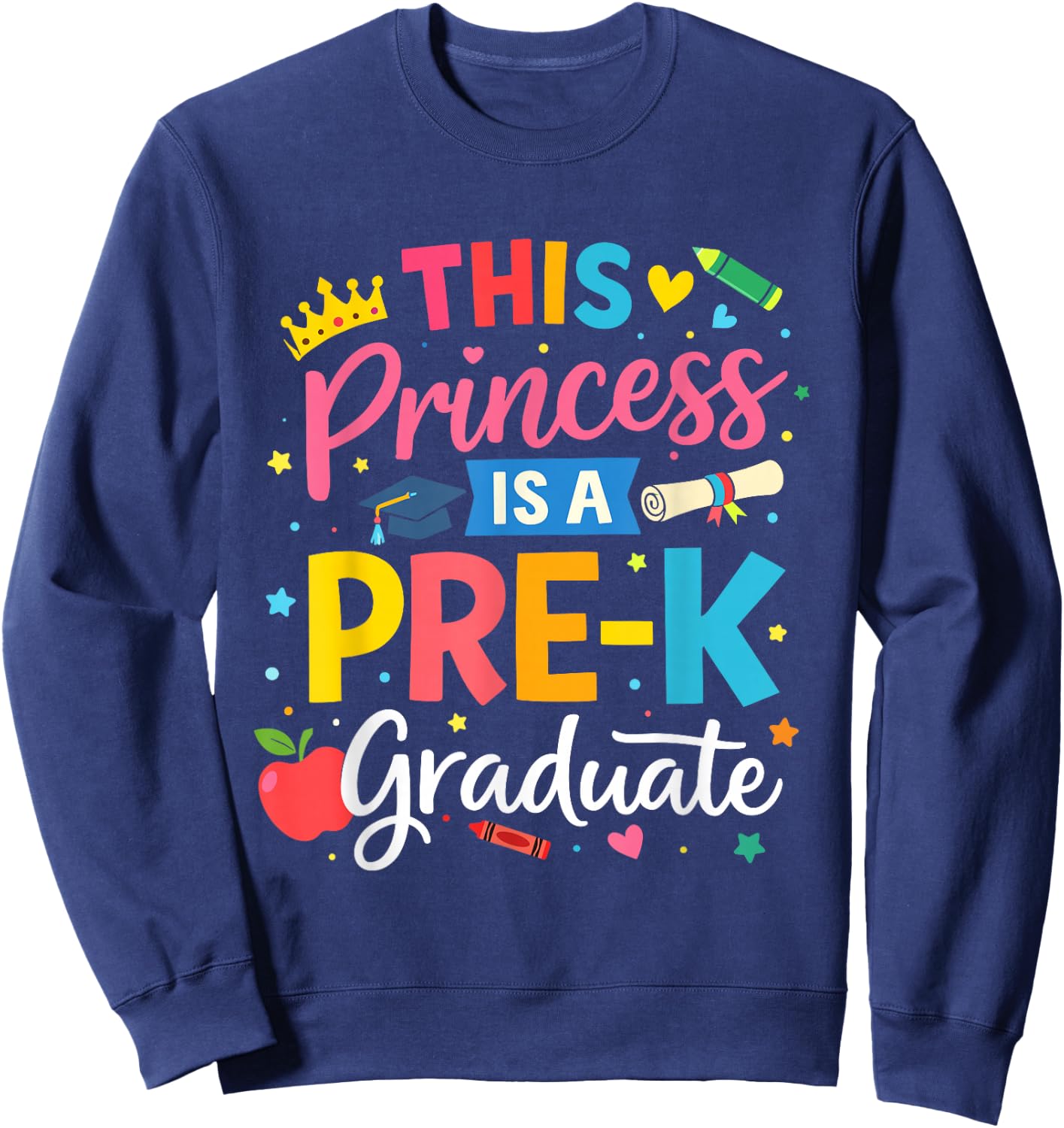This Princess is a Pre-K Graduate Cute Girls Preschool Grad Sweatshirt - Sweatshirt | Navy