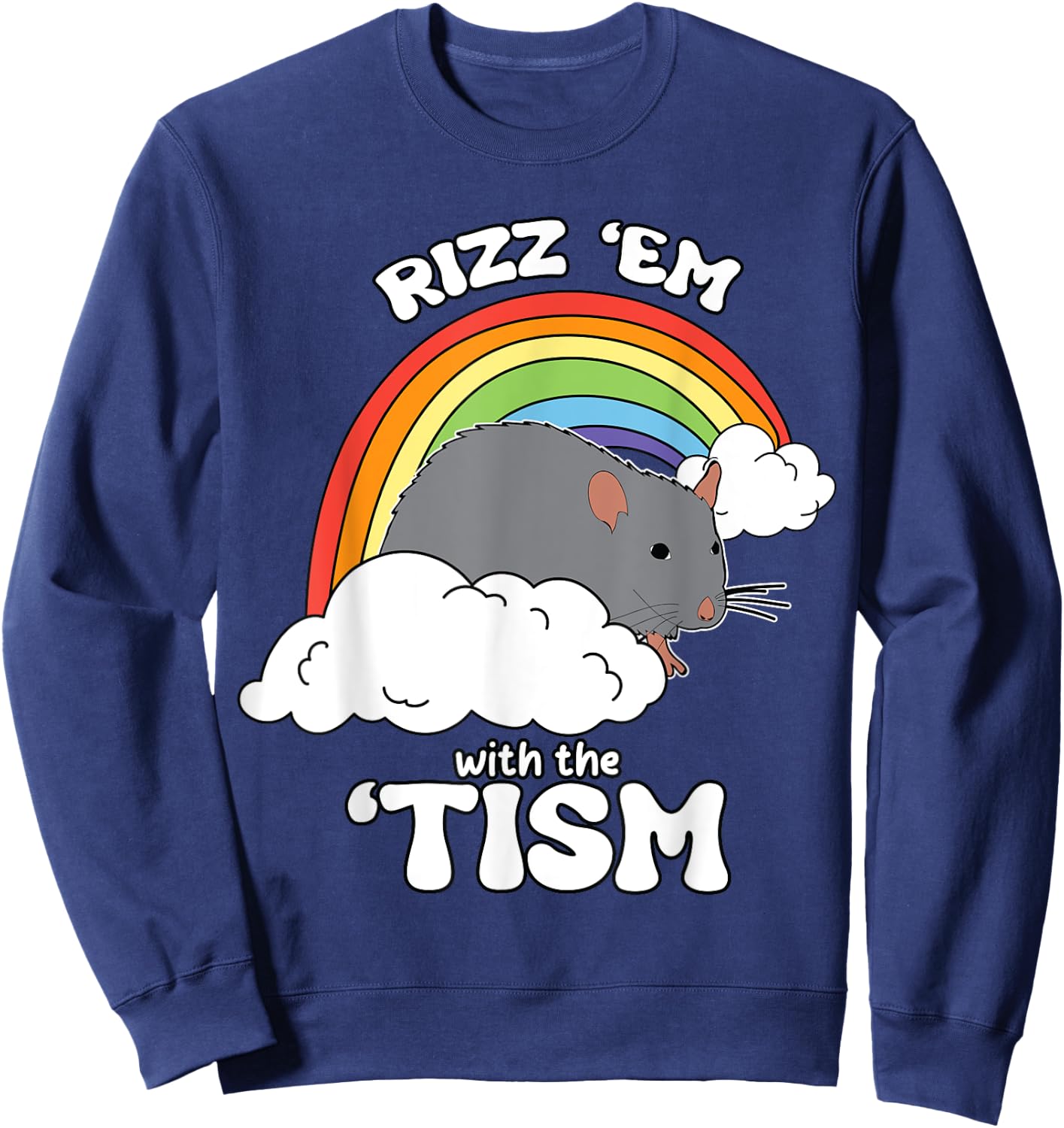 Autism Funny Rizz Em with the Tism Meme, Autistic Rat Humor Sweatshirt - Sweatshirt | Navy