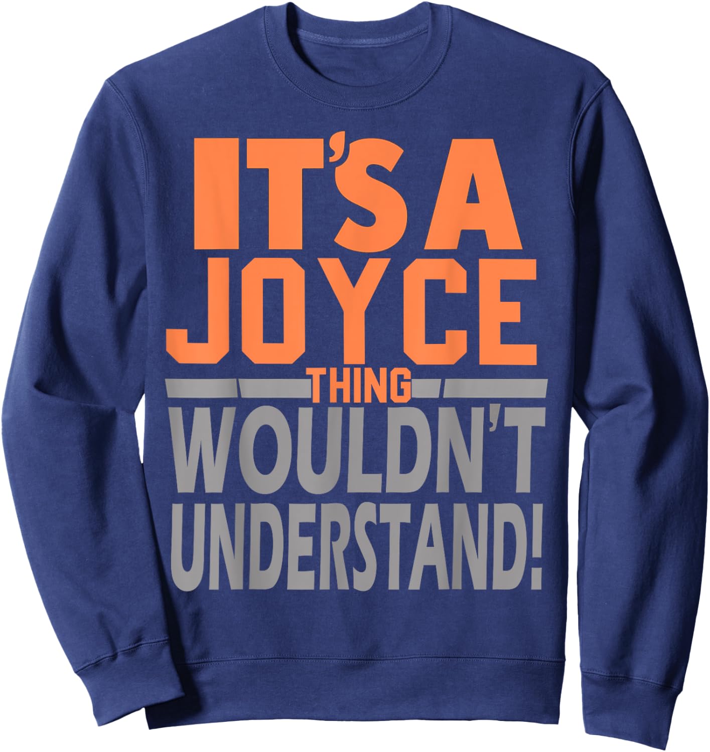 It's A Joyce Thing Wouldn't Understand Girl Name Joyce Sweatshirt - Sweatshirt | Navy