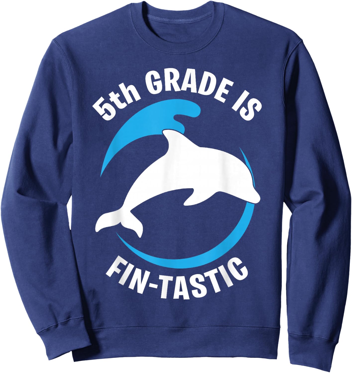 5th Grade Dolphin Flipping Awesome First Day Of Kid School Sweatshirt - Sweatshirt | Navy