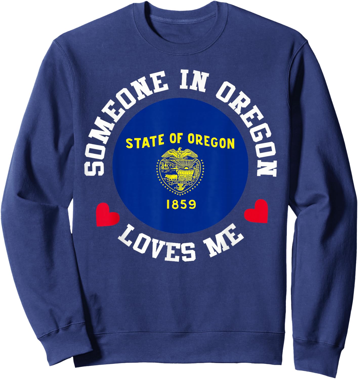 Someone In Oregon Loves Me Sweatshirt - Sweatshirt | Navy