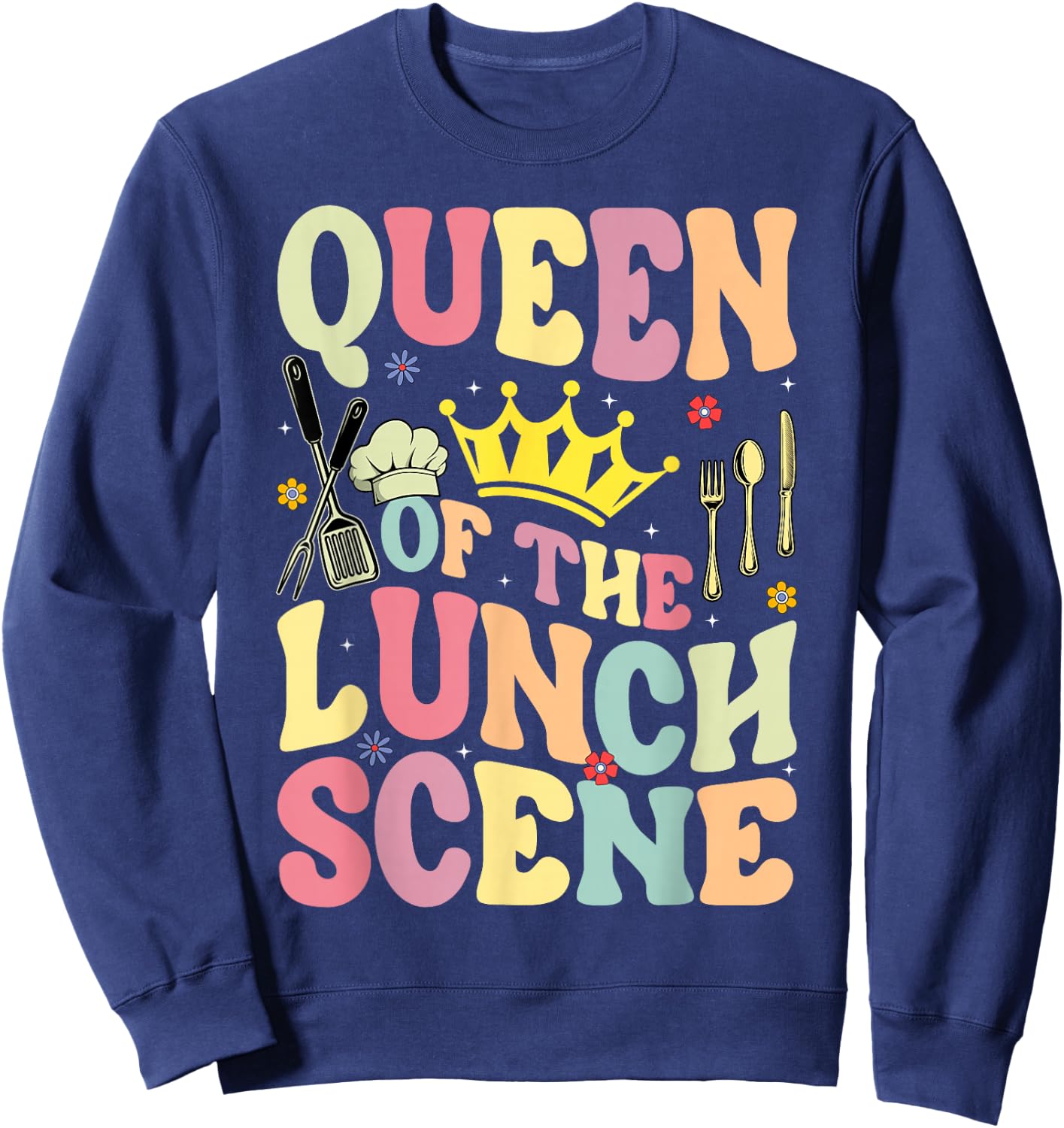 Queen Of The Lunch Scene Groovy Cafeteria Worker Lunch Lady Sweatshirt - Sweatshirt | Navy