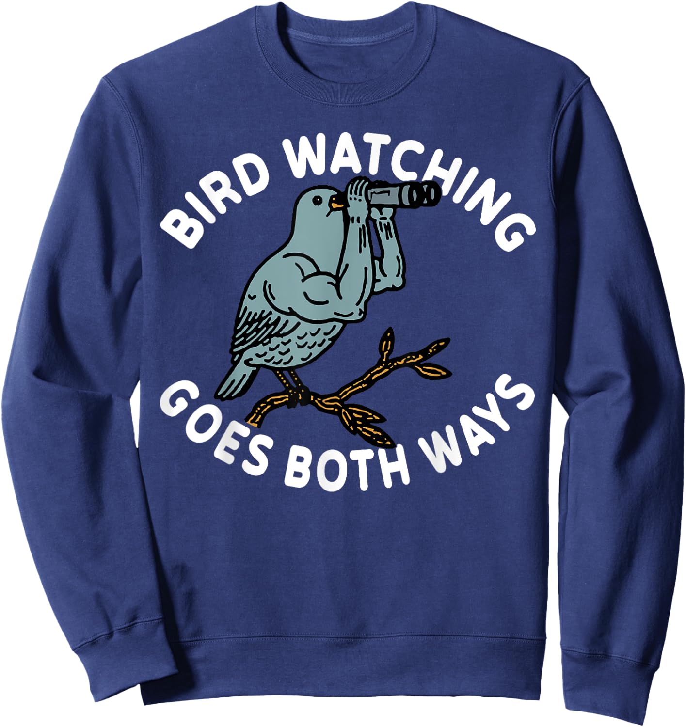 Bird Watching Goes Both Ways Sweatshirt - Sweatshirt | Navy