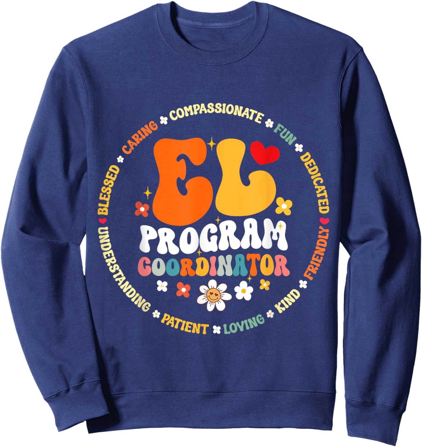Groovy EL Program Coordinator Appreciation back to school Sweatshirt - Sweatshirt | Navy