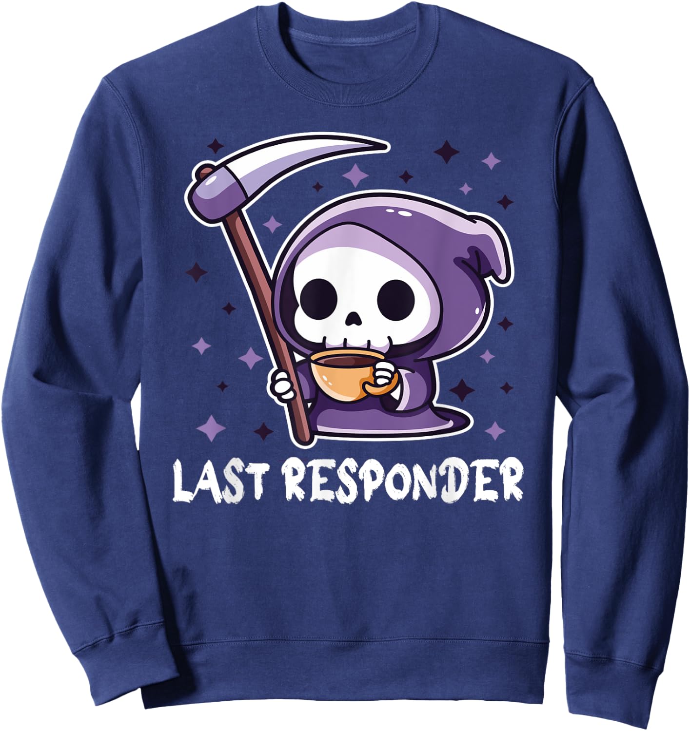 Last Responder Funny Mortician Grim Reaper Goth Meme Sweatshirt - Sweatshirt | Navy
