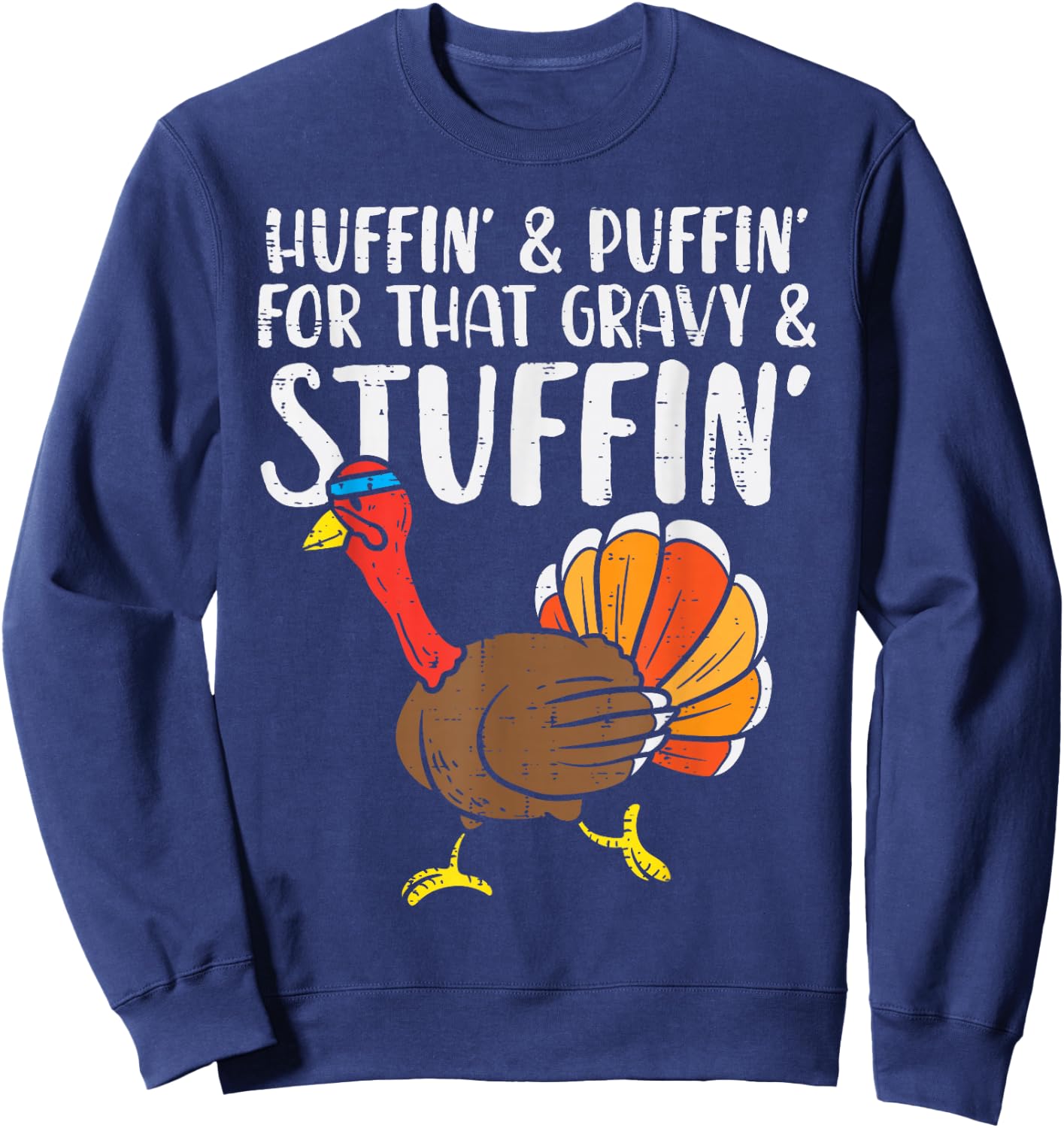 Huffin For Stuffin Running Turkey Funny Runner Thanksgiving Sweatshirt - Sweatshirt | Navy