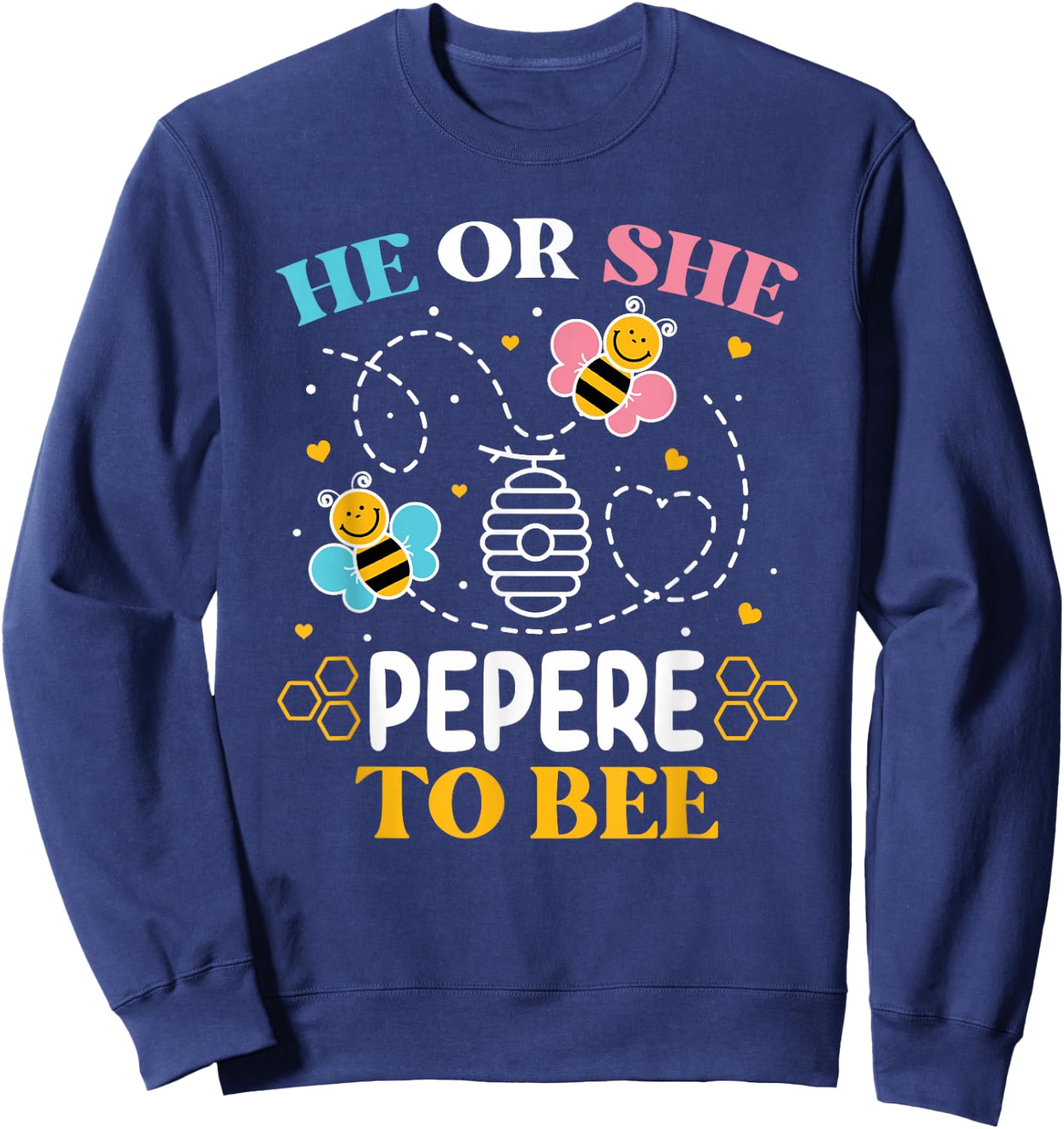 He Or She Pepere to Bee Gender Baby Reveal Announcement Sweatshirt - Sweatshirt | Navy