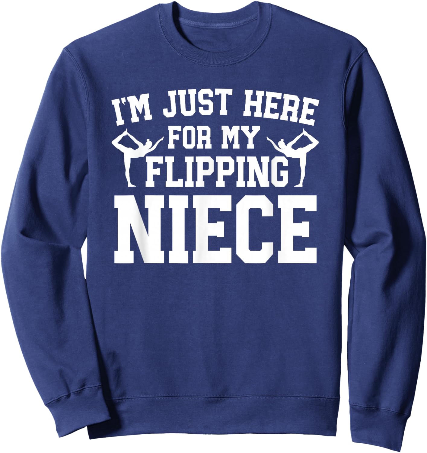 My Flipping Niece Gymnastics Uncle Of A Gymnast Uncle Sweatshirt - Sweatshirt | Navy