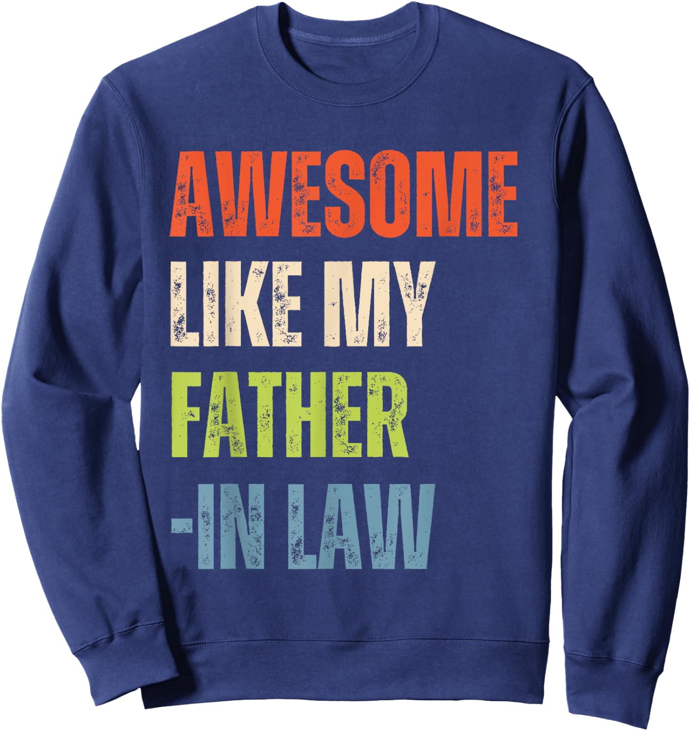 Awesome Like My Father In Law Retro Vintage Sweatshirt - Sweatshirt | Navy