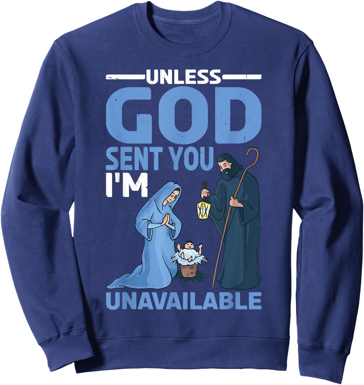 Unless God Sent You, I'm Unavailable Sweatshirt - Sweatshirt | Navy
