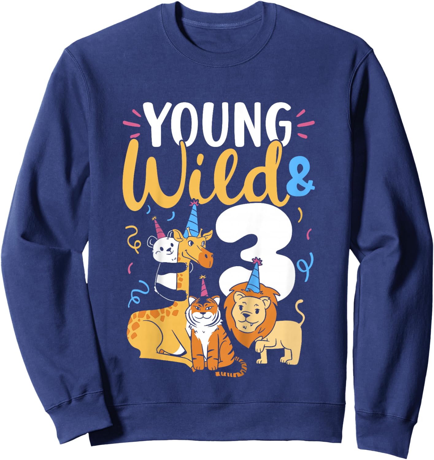 Young Wild And 3 Safari Zoo Animal Jungle 3rd Birthday Sweatshirt - Sweatshirt | Navy