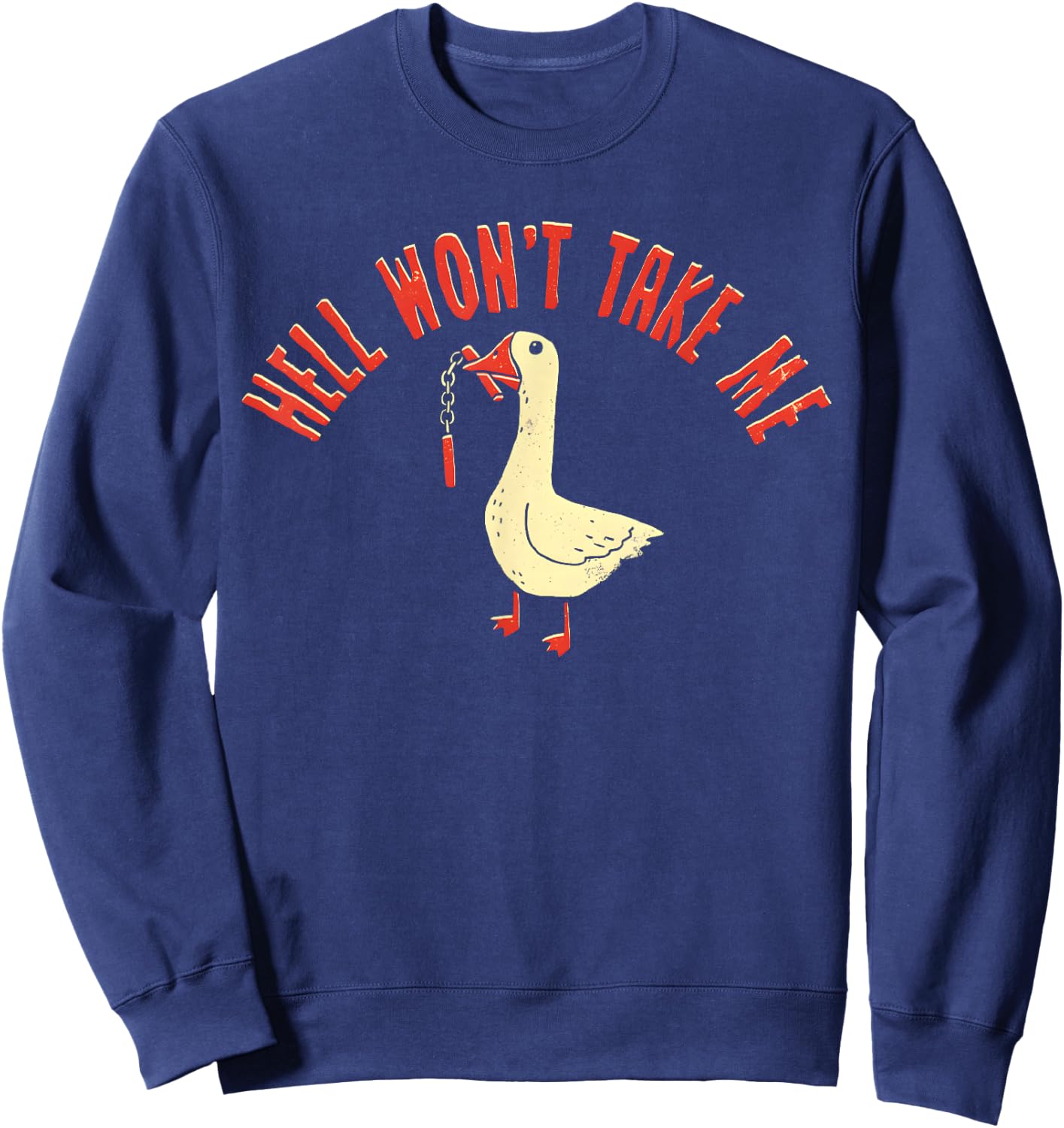 Goose Hell Won't Take Me Sweatshirt - Sweatshirt | Navy