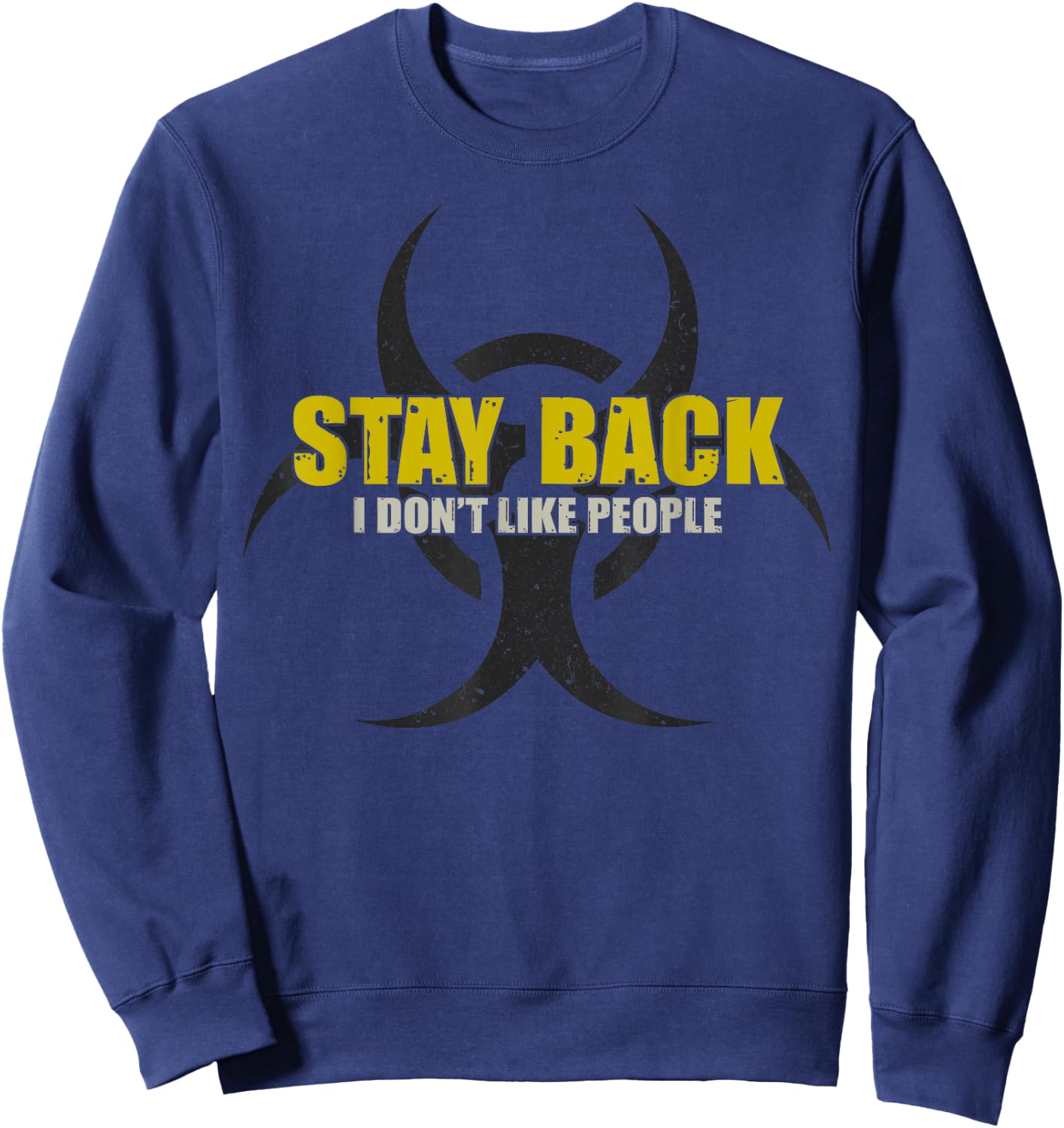 Stay Back I Don't Like People Sweatshirt - Sweatshirt | Navy