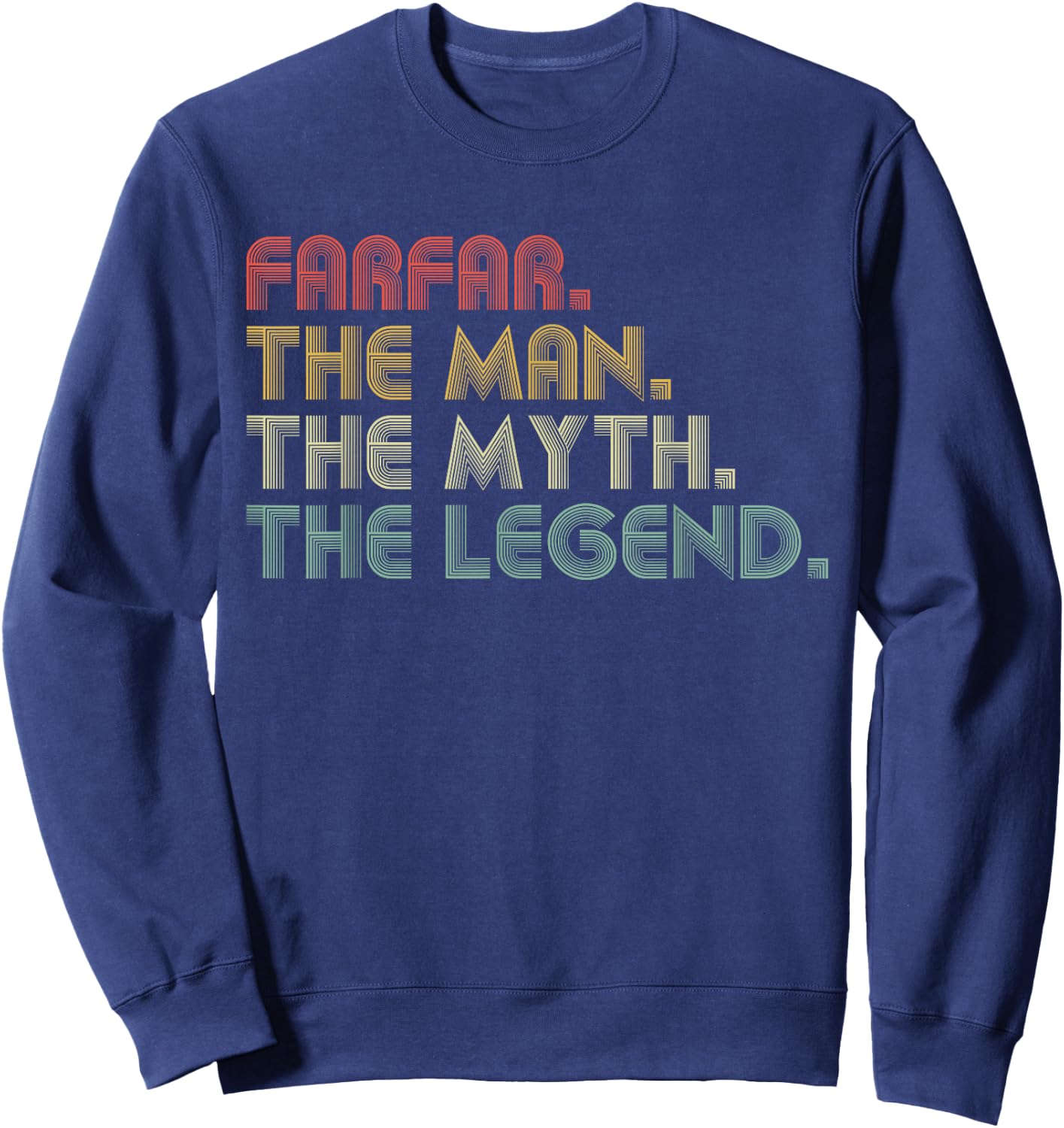 Farfar The Man The Myth The Legend Funny Father's Day Sweatshirt - Sweatshirt | Navy