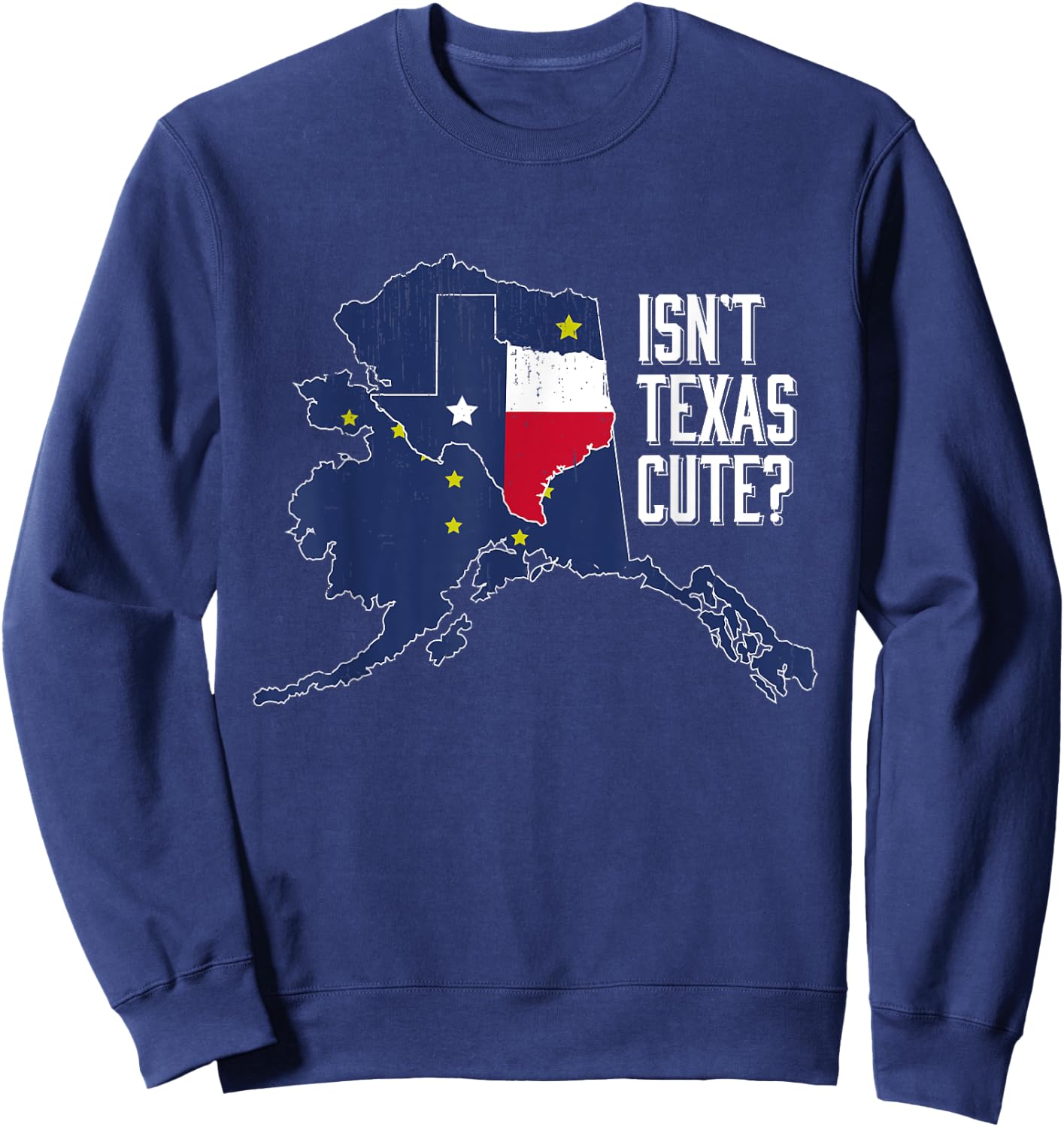 Isnt Texas Cute Alaska Home State Designer Sweatshirt - Sweatshirt | Navy