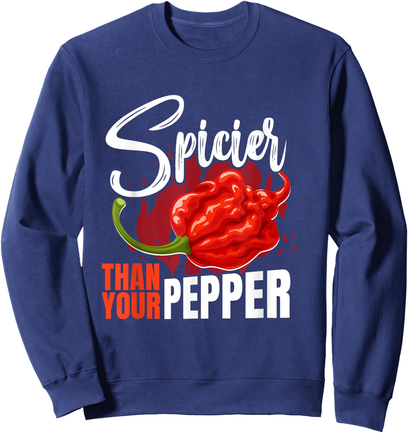 Spicier Than Your Pepper Bhut Jolokia Capsicum Sweatshirt - Sweatshirt | Navy