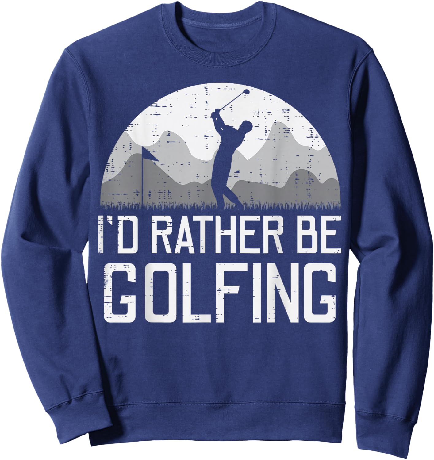 Id Rather Be Golfing Golfer Golf Player Dad Men Women Kids Sweatshirt - Sweatshirt | Navy