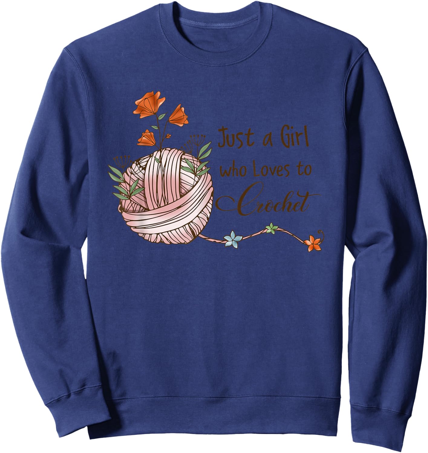 Just A Girl Who Loves To Crochet Sweatshirt - Sweatshirt | Navy