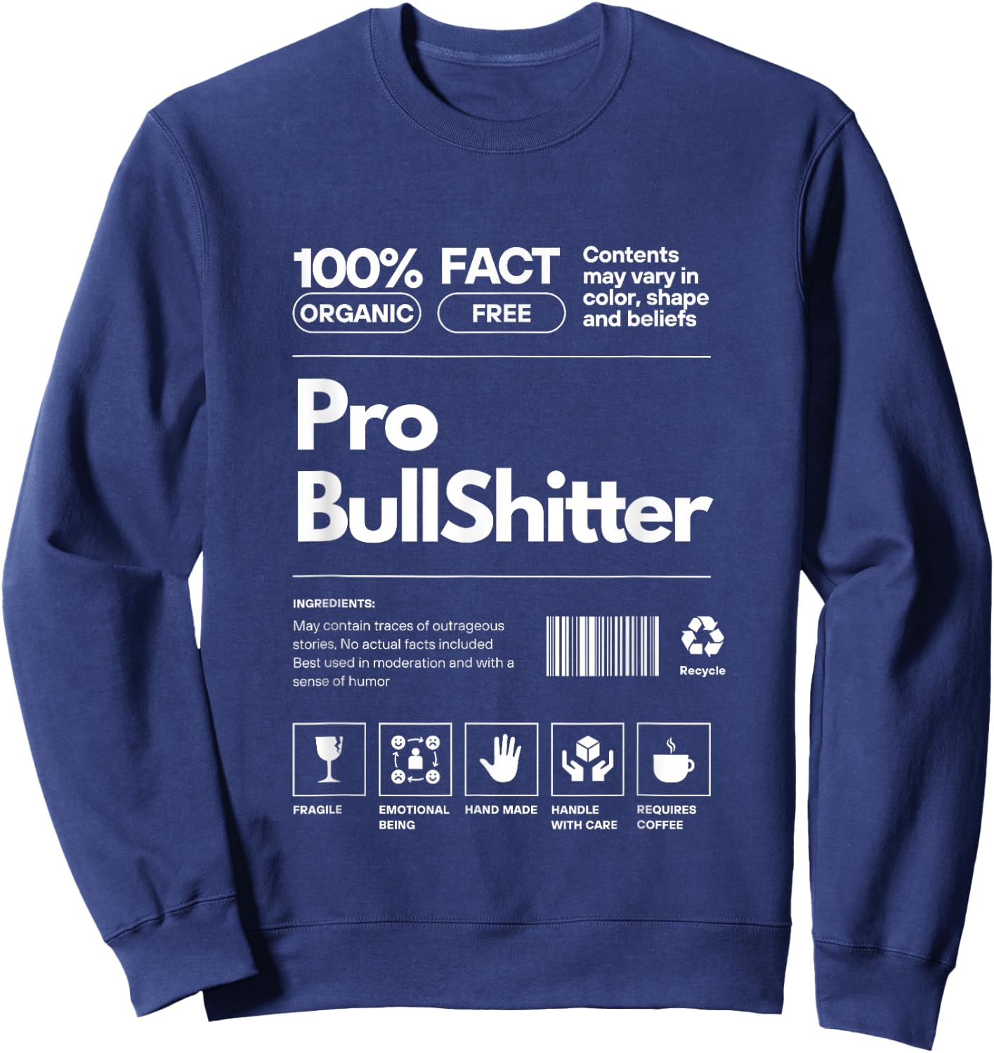 Pro BullShitter Personality 'Nutrition Facts' Sarcastic - -Adults, Black, Small Sweatshirt - Sweatshirt | Navy