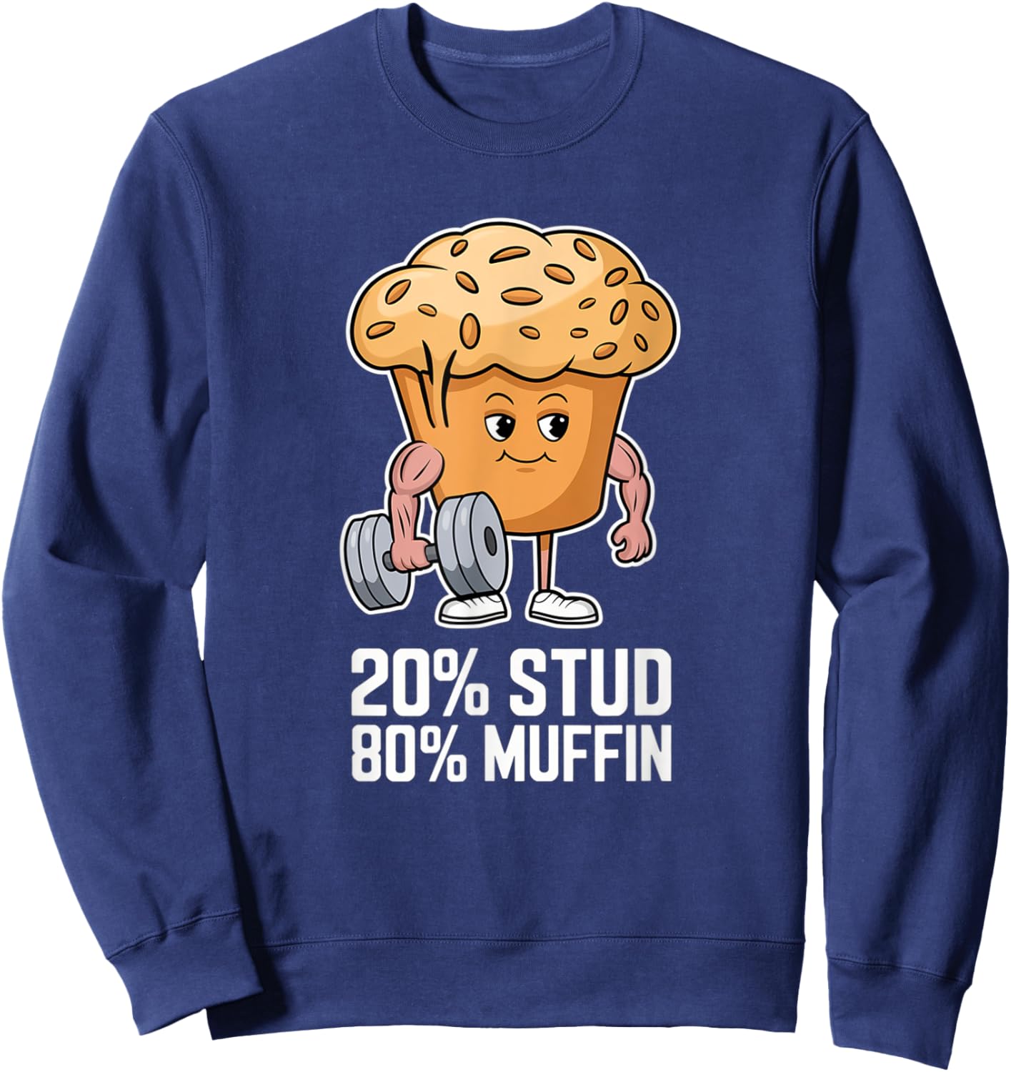 20% Stud 80% Muffin - 20 Percent Stud 80 Percent Muffin Sweatshirt - Sweatshirt | Navy
