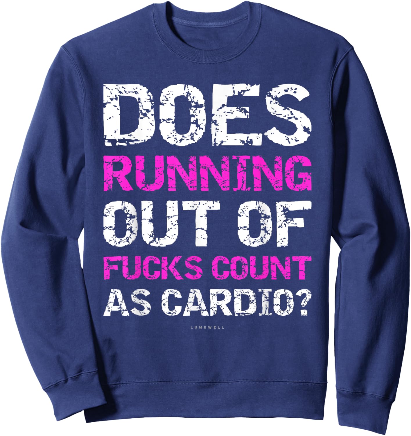 Funny Running: Does Running Out Of Fucks Count As Cardio. Sweatshirt - Sweatshirt | Navy