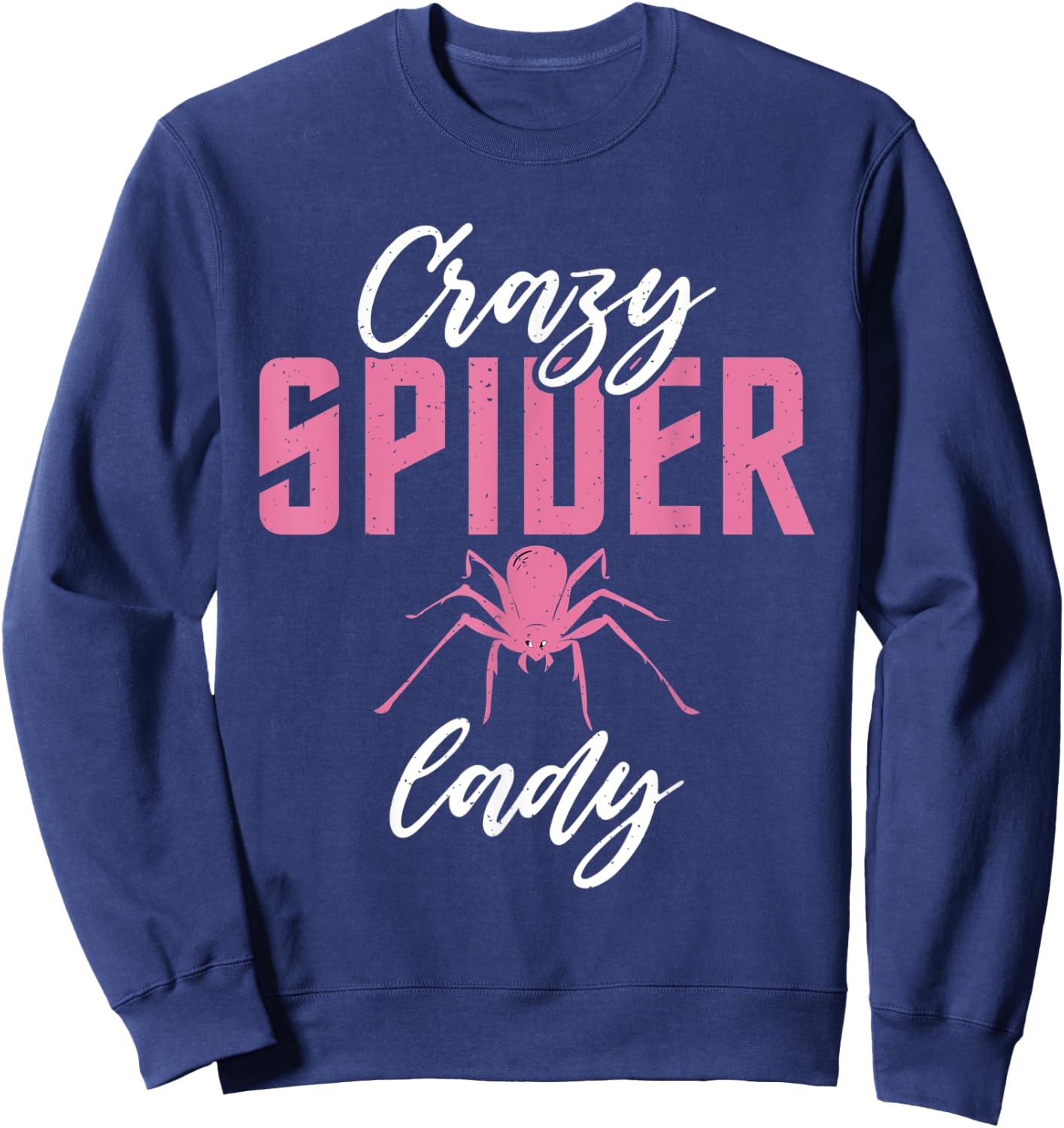 Crazy Spider Lady Tarantula Spider Owner Sweatshirt - Sweatshirt | Navy