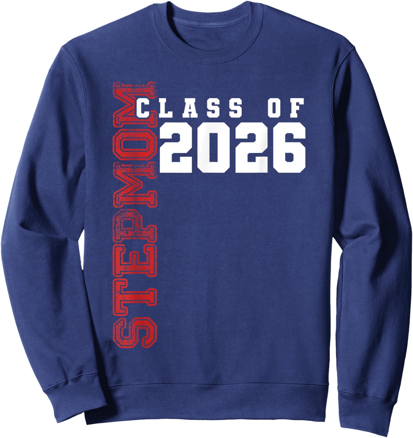 Proud Stepmom of Class of 2026 Graduate Sweatshirt - Sweatshirt | Navy