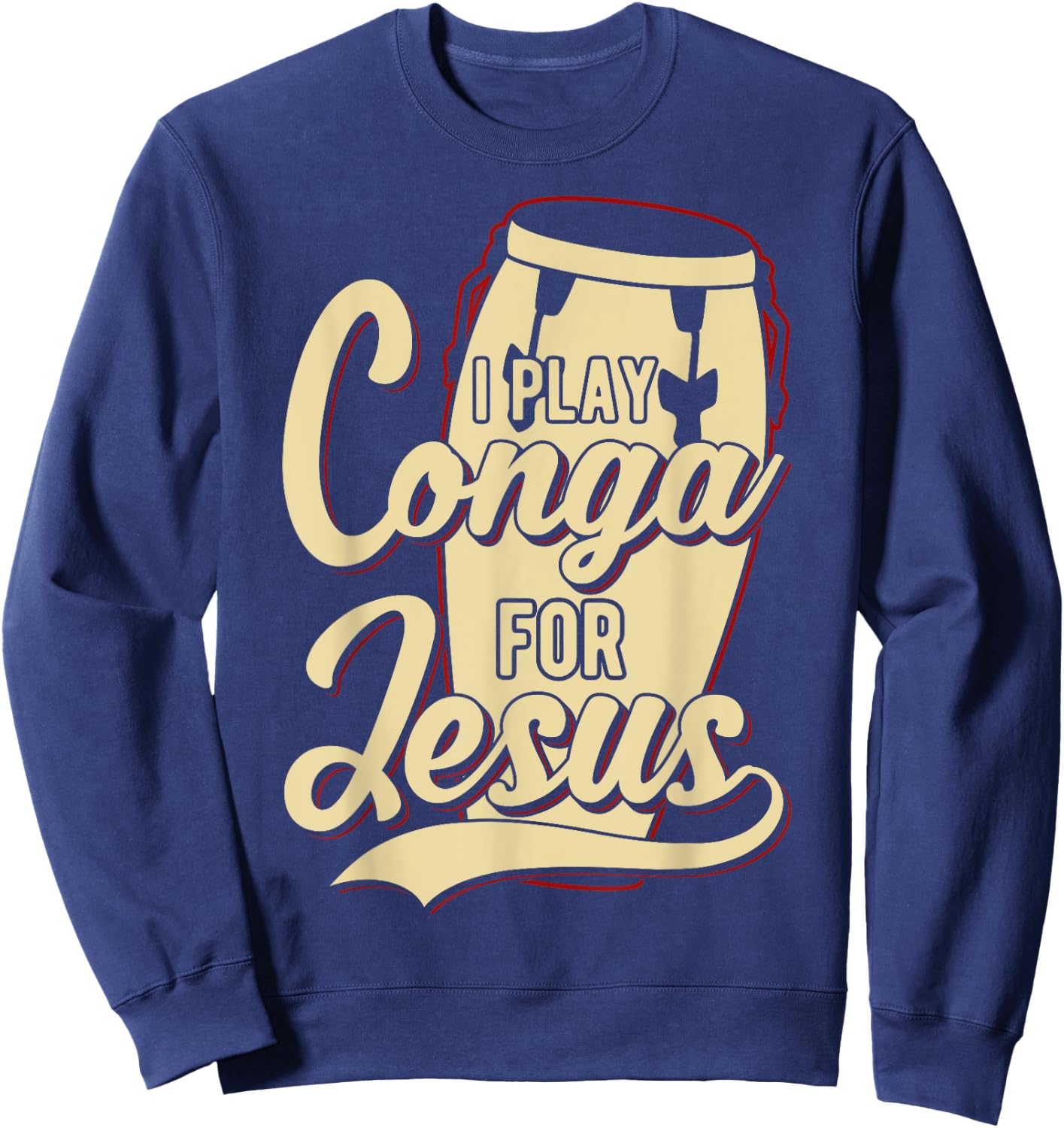 I Play Conga For Jesus - Christian Sweatshirt - Sweatshirt | Navy