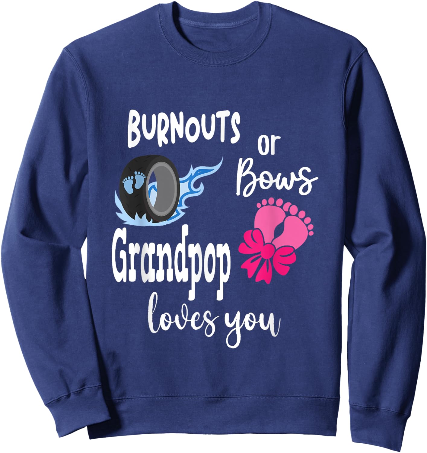 Burnouts or Bows Grandpop Loves You Special Grandpa Sweatshirt - Sweatshirt | Navy