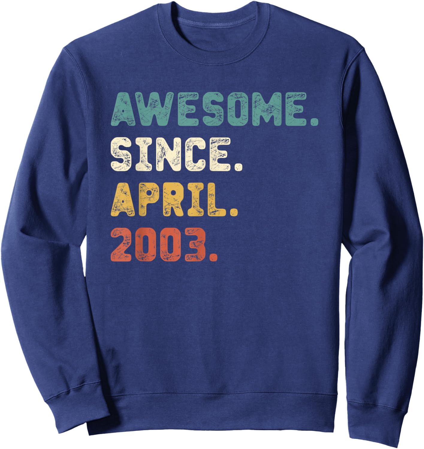 19 Years Old Gifts Awesome Since April 2003 19th Birthday Sweatshirt - Sweatshirt | Navy
