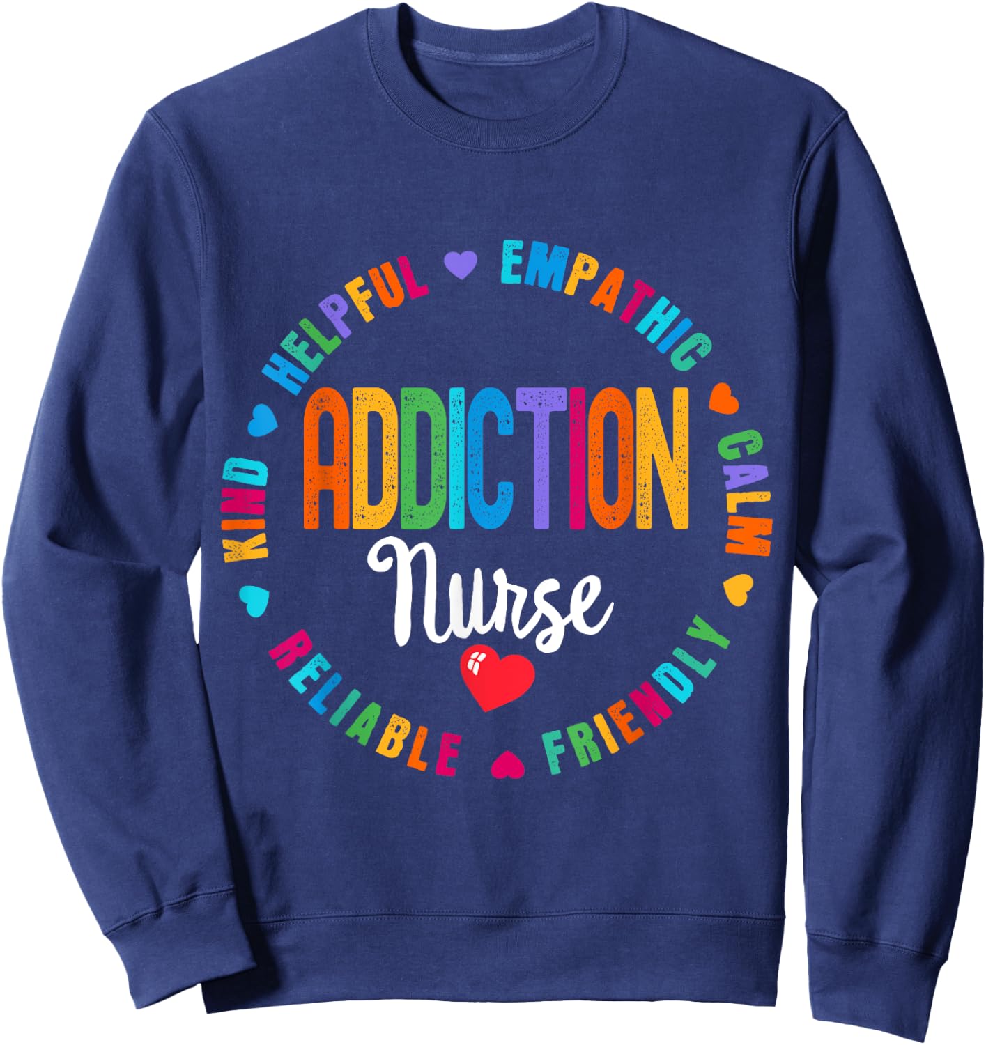 Addiction Nurse Rehab Recovery Nurses Sweatshirt - Sweatshirt | Navy