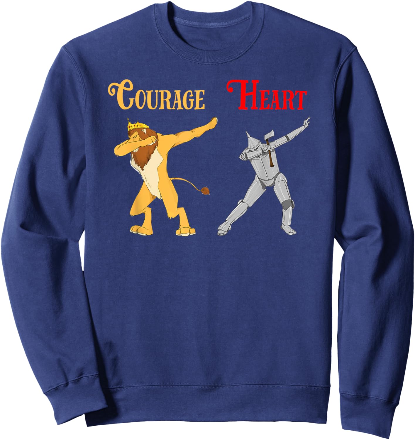 Dabbing Cowardly Lion Courage Tin Man Heart Wizard of Oz Sweatshirt - Sweatshirt | Navy