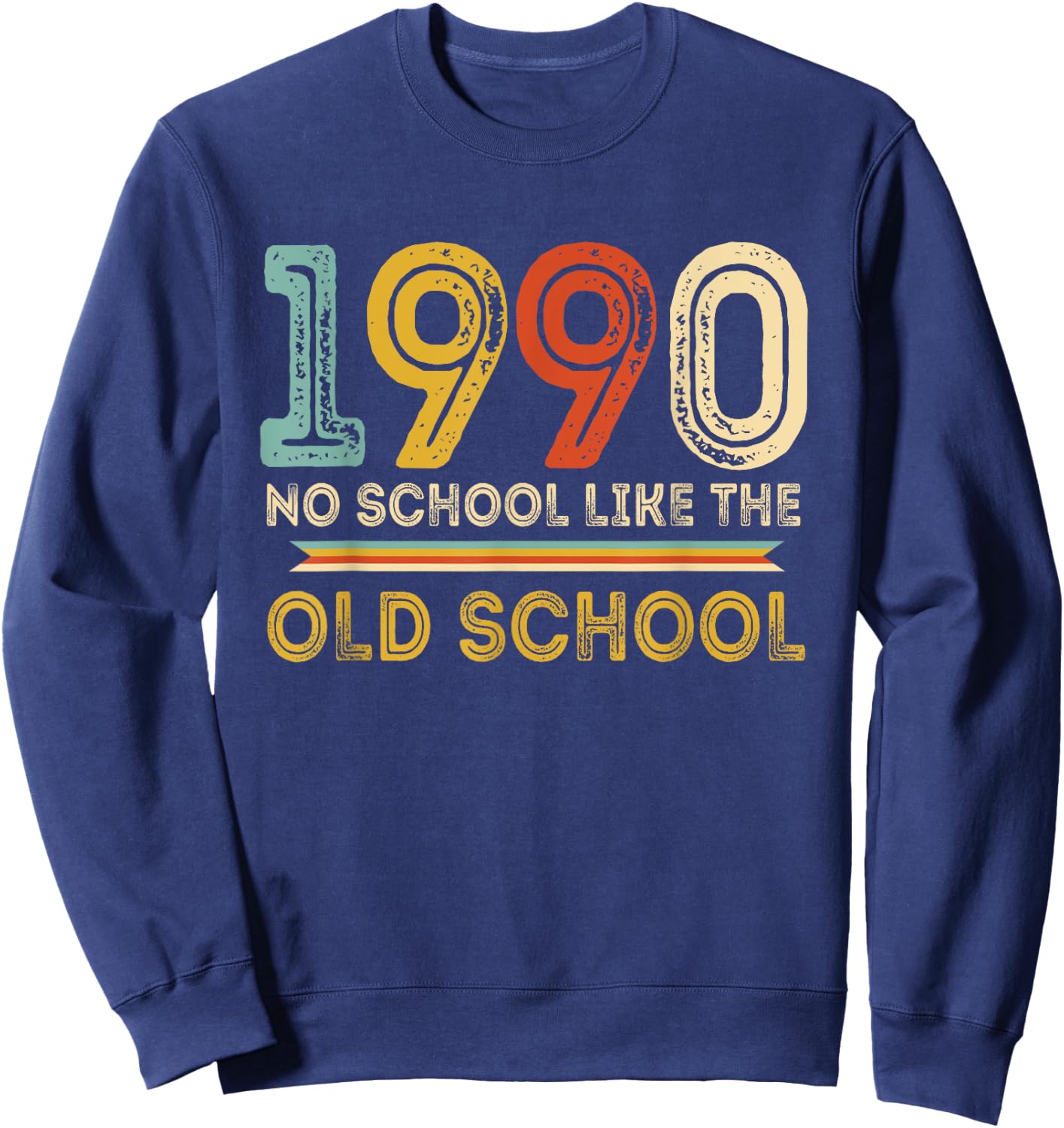 Vintage 1990 No School Like The Old Schools Retro Reunion Sweatshirt - Sweatshirt | Navy