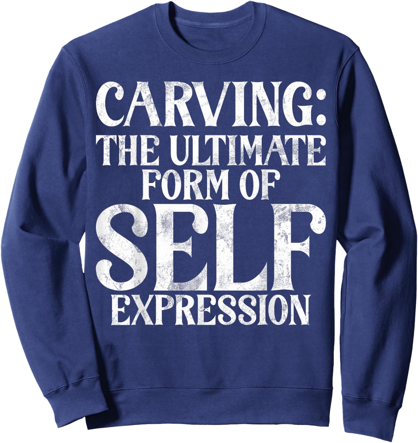 The ultimate Form of Self Expression Carving Sweatshirt - Sweatshirt | Navy