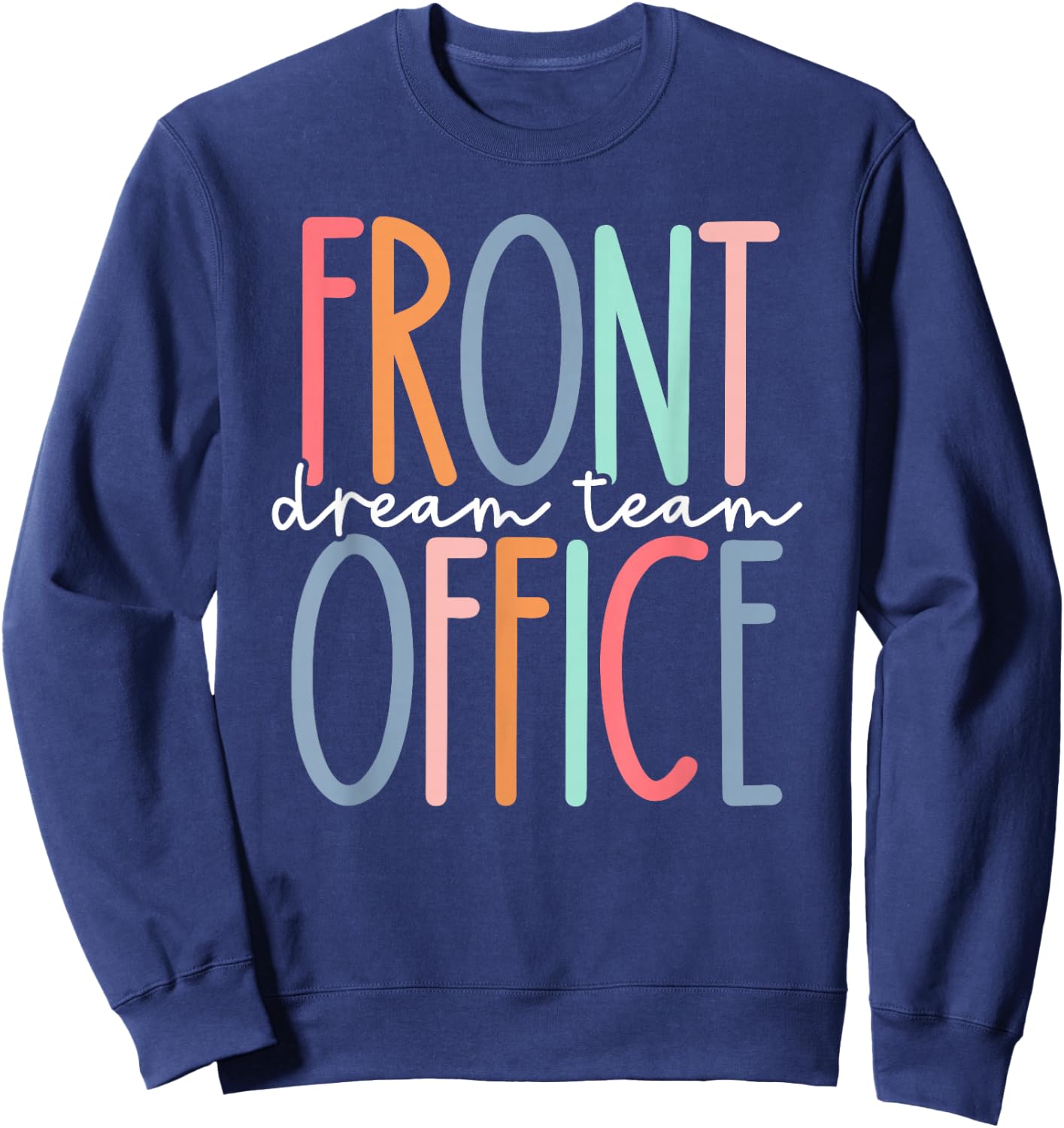 Front Office Dream Team School Secretary Front Office Women Sweatshirt - Sweatshirt | Navy