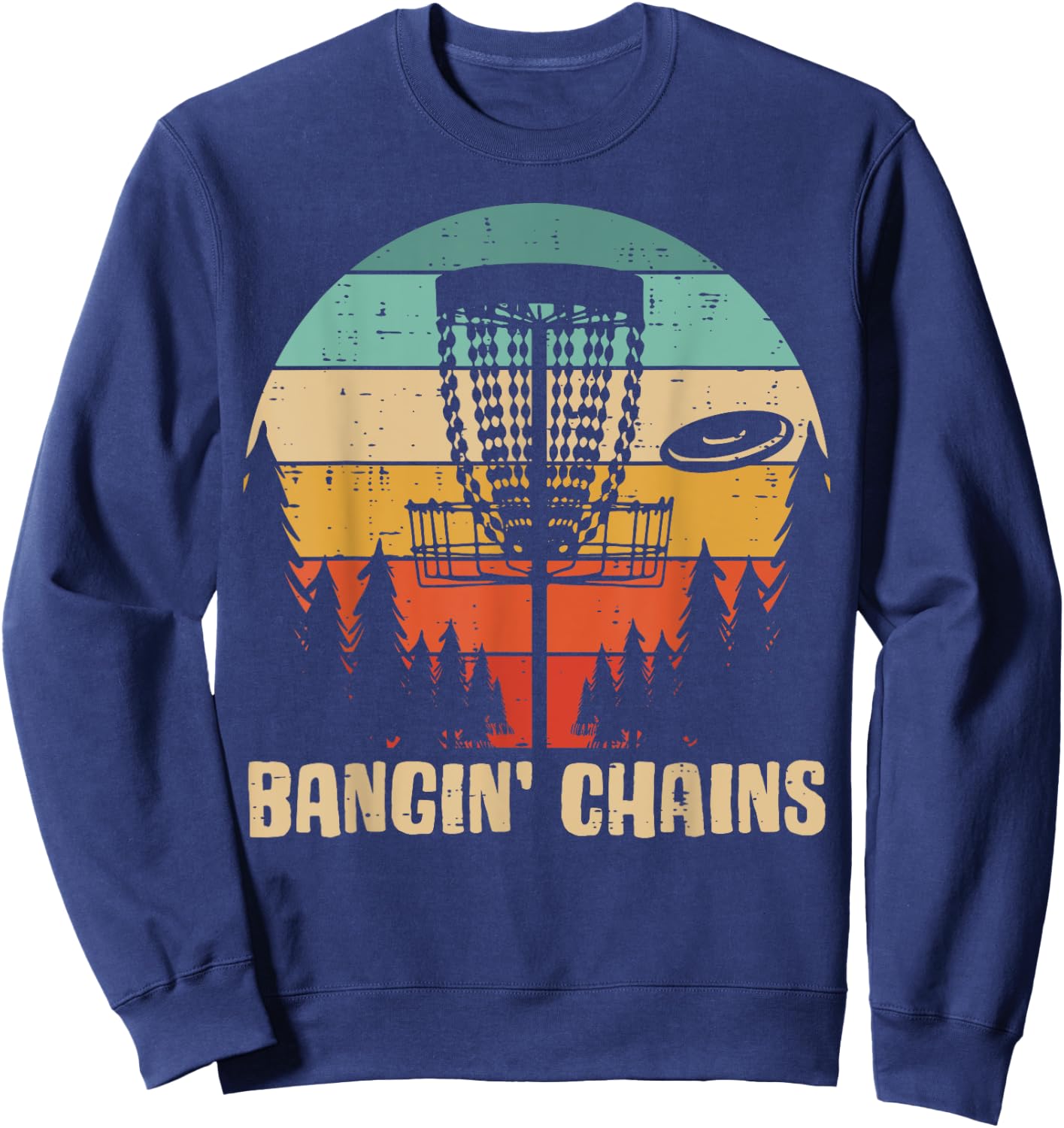 Disc Golf Bangin Chains Retro Frisbee Golfer Frolf Men Women Sweatshirt - Sweatshirt | Navy