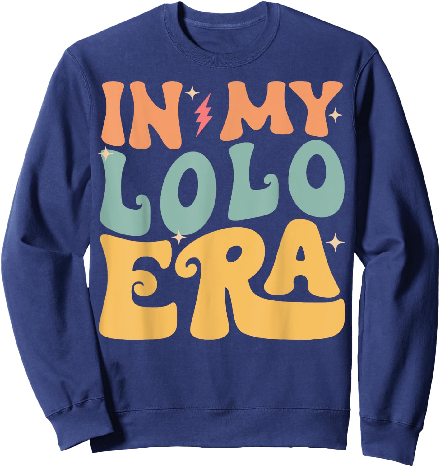 In My LOLO Era Groovy Funny Grandpa Father's Day Sweatshirt - Sweatshirt | Navy