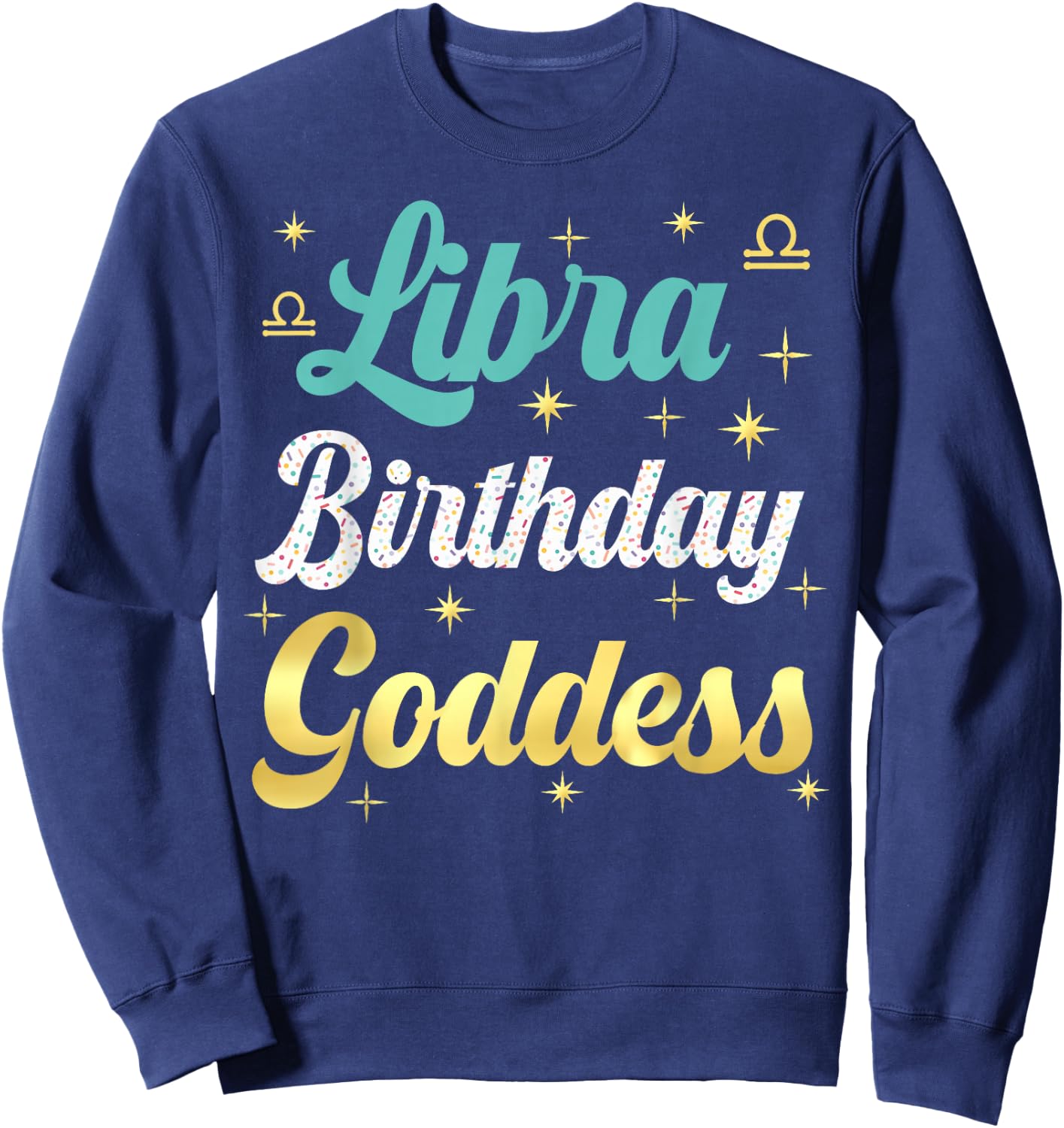I'm A Libra Birthday Goddess Women Queen Its My Birthday Sweatshirt - Sweatshirt | Navy
