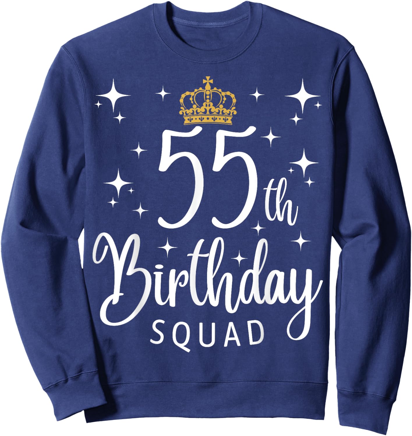55th Birthday Squad 55 Years Old Birthday Party Matching Sweatshirt - Sweatshirt | Navy