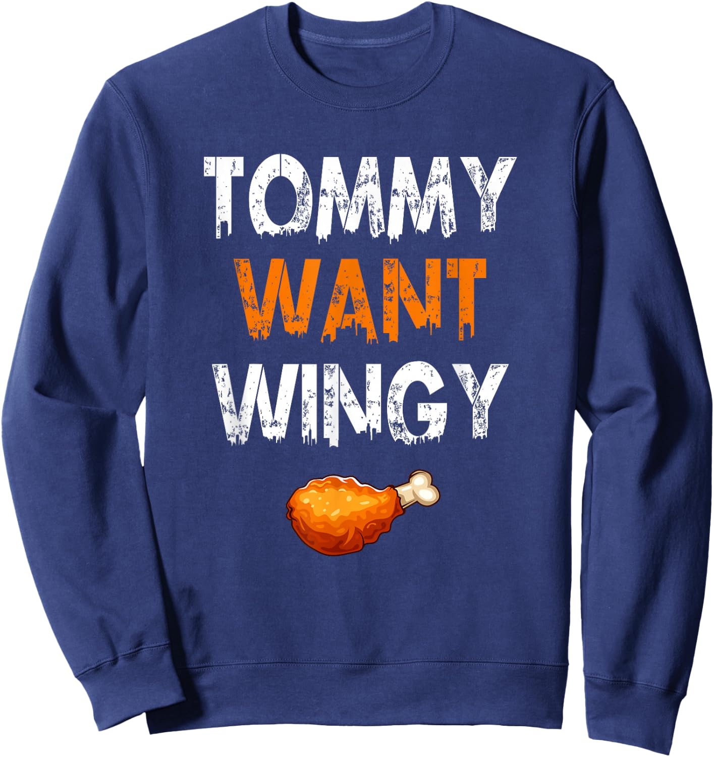 TOMMY WANT WINGY - Funny Chicken Wing Sweatshirt - Sweatshirt | Navy
